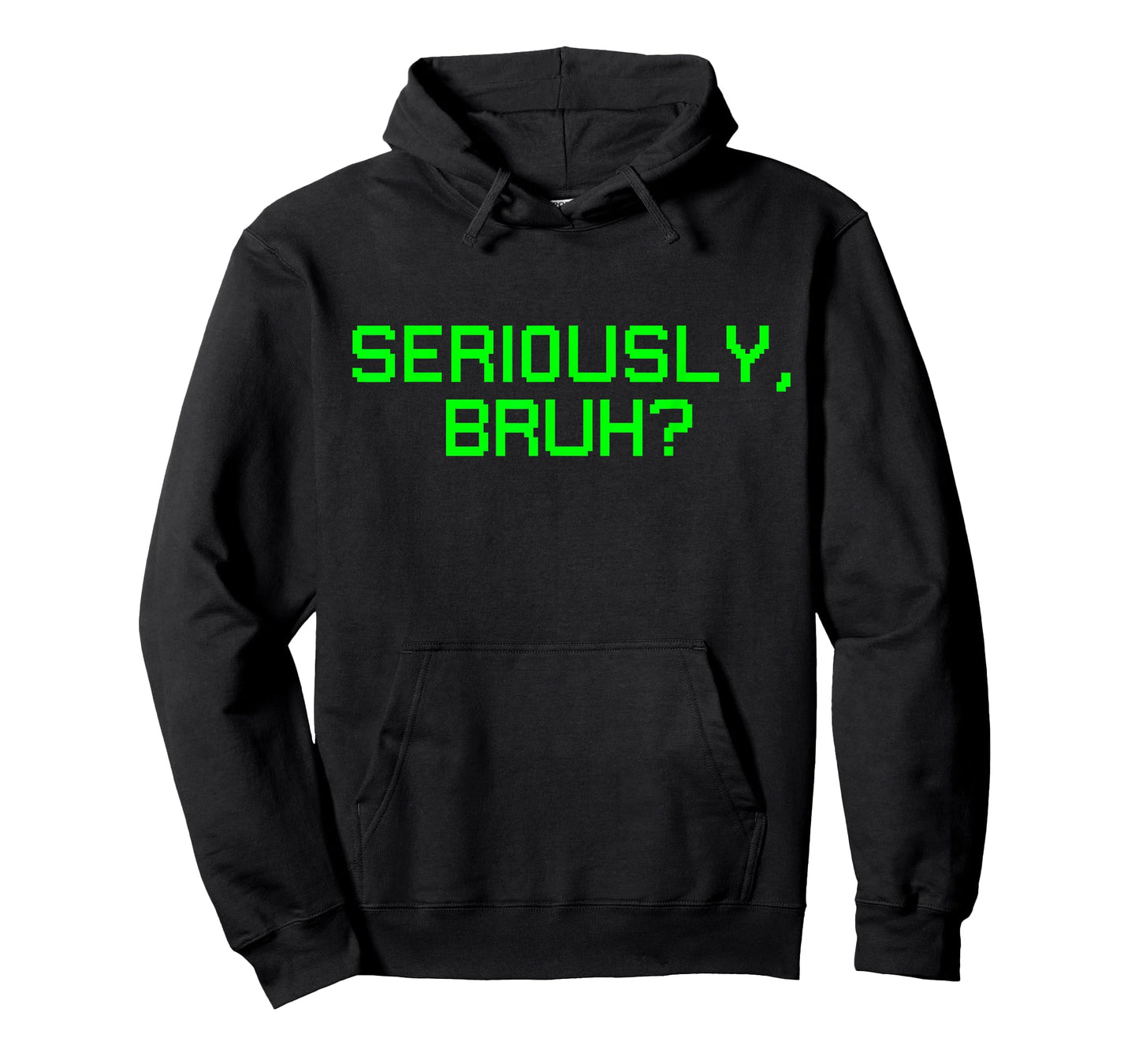 Seriously Bruh Funny Saying Meme Slang For Gamers Boys Girls T-Shirt