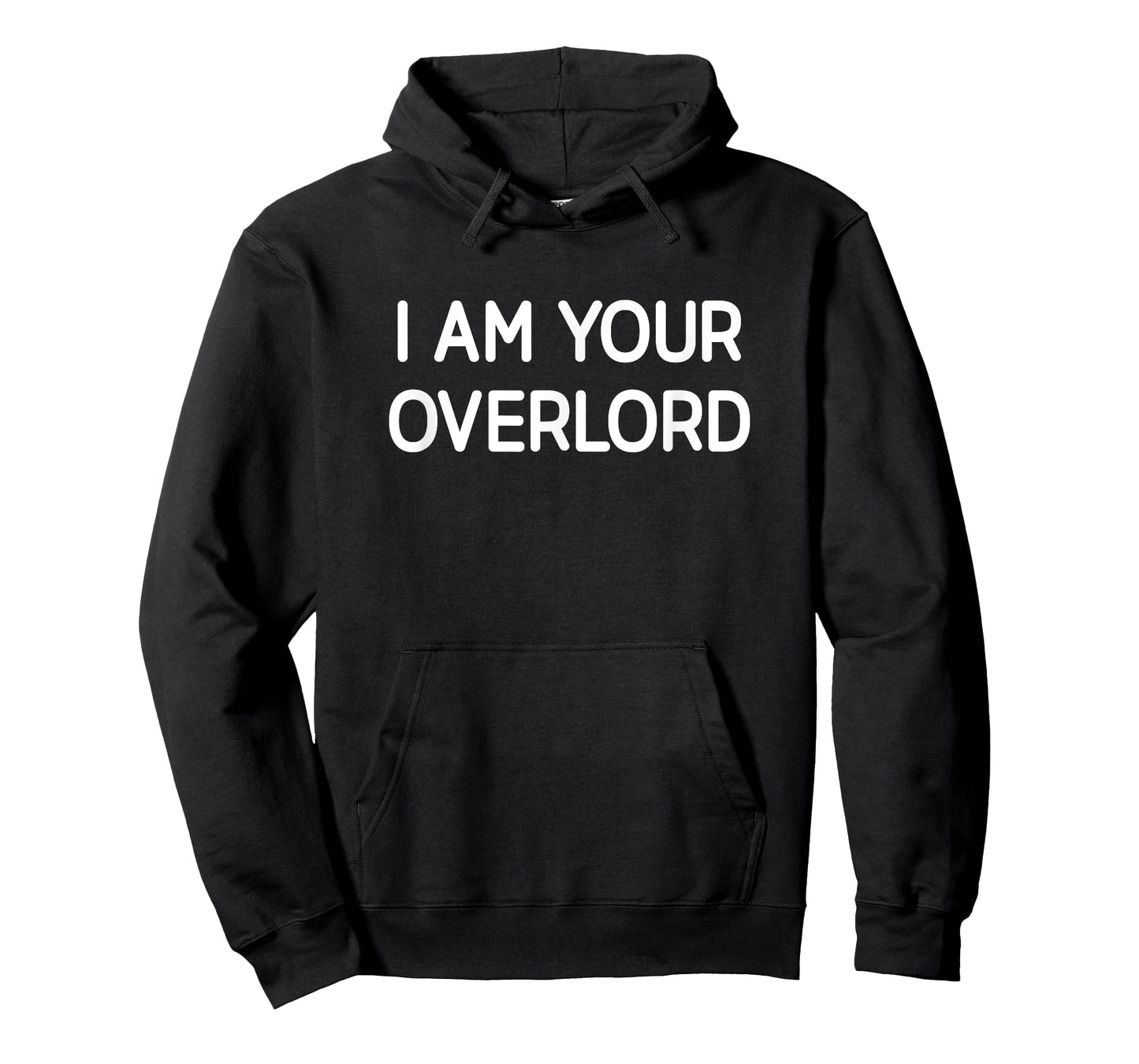 I Am Your Overlord, Funny, Jokes, Sarcastic T-Shirt