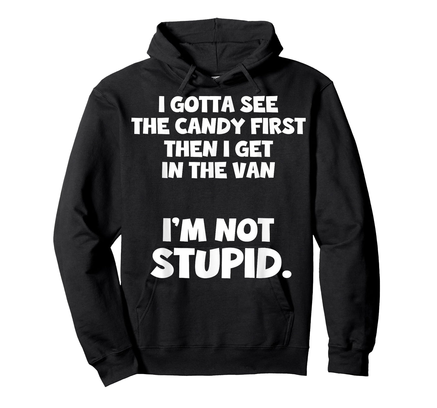 I Gotta See The Candy First I Need To See The Candy First T-Shirt