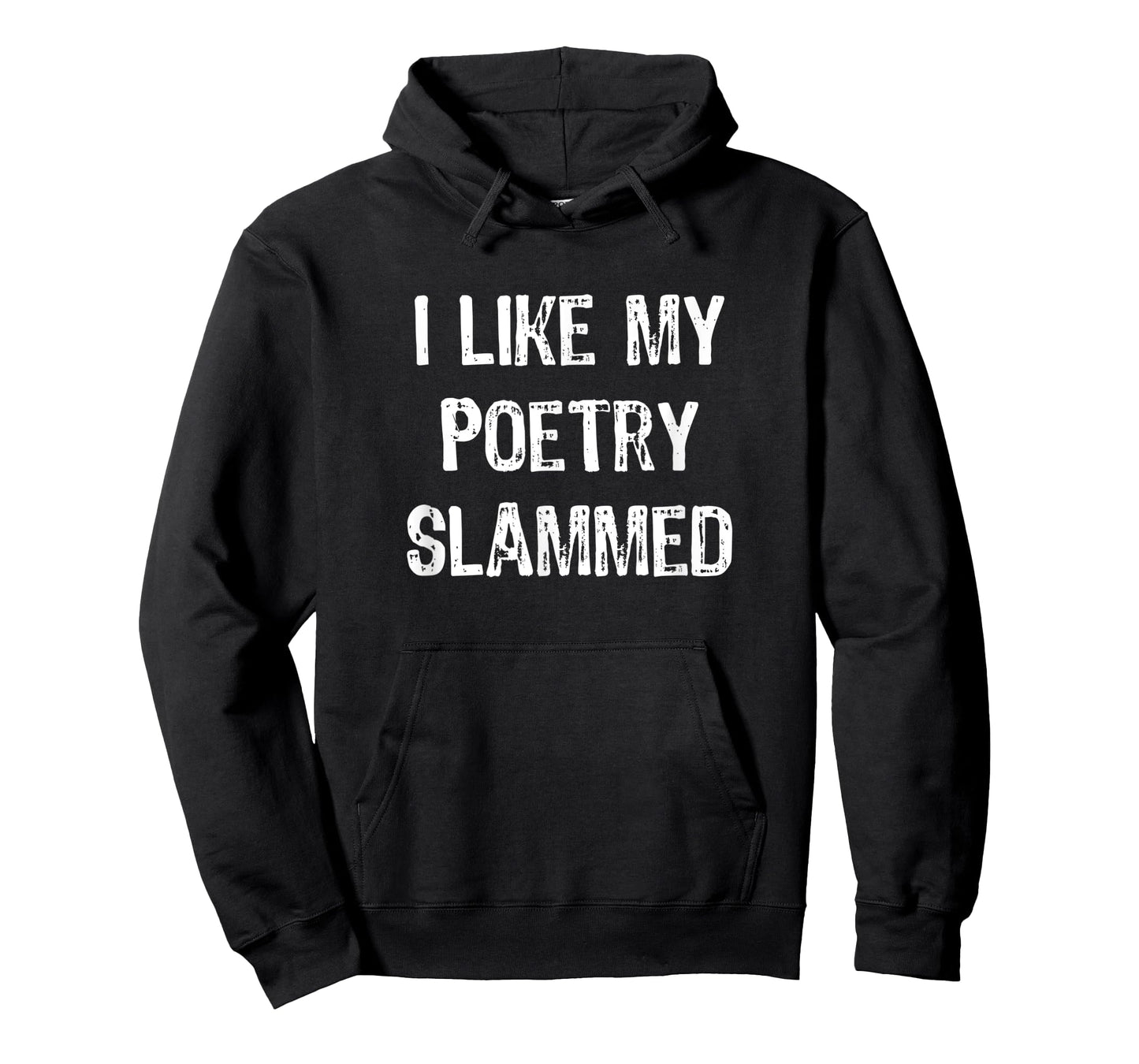 "I Like My Poetry Slammed" Funny Poetry Slam Night Phrase T-Shirt