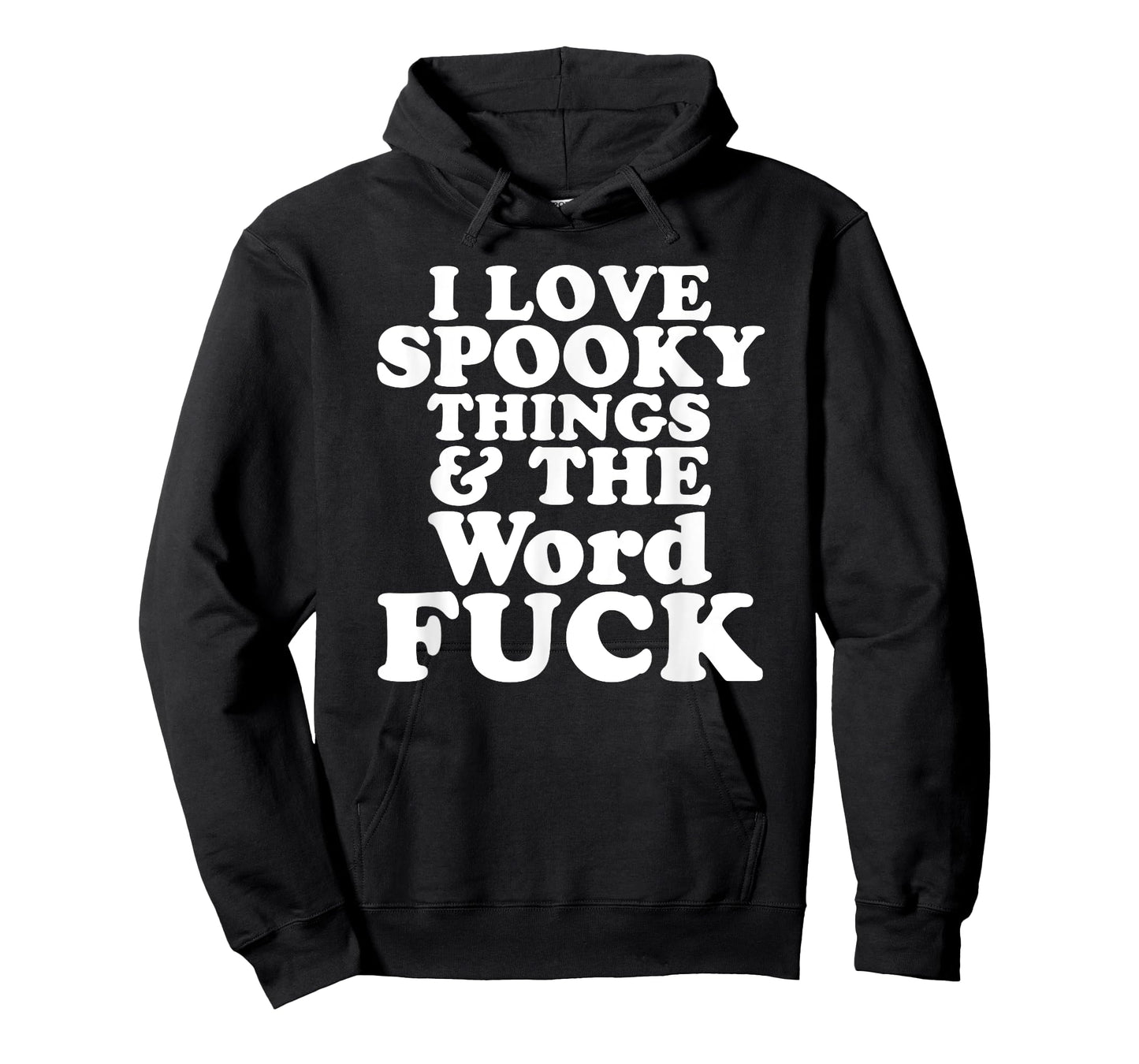 I Love Spooky Things And The Word FUCK T-Shirt