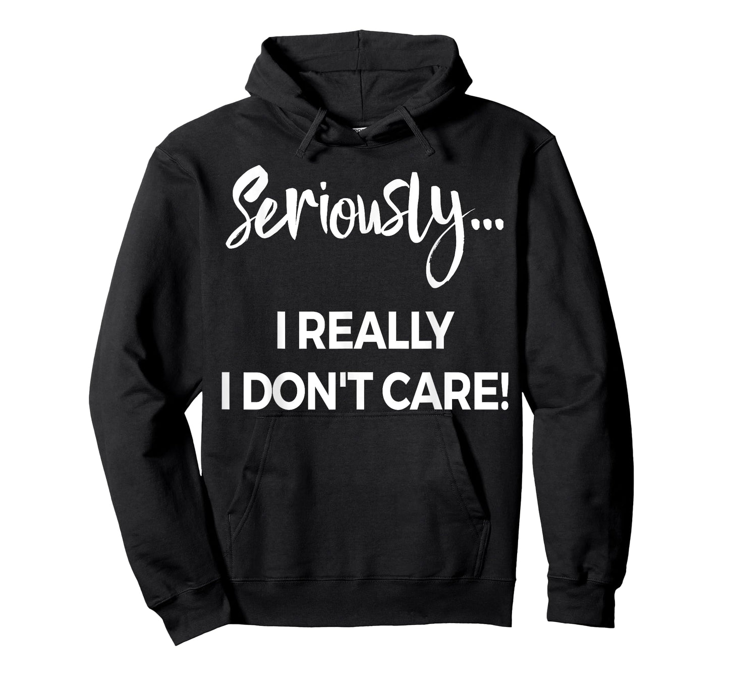 Seriously I Dont Care Tee Shirt Men Anxiety Tee Funny Saying T-Shirt
