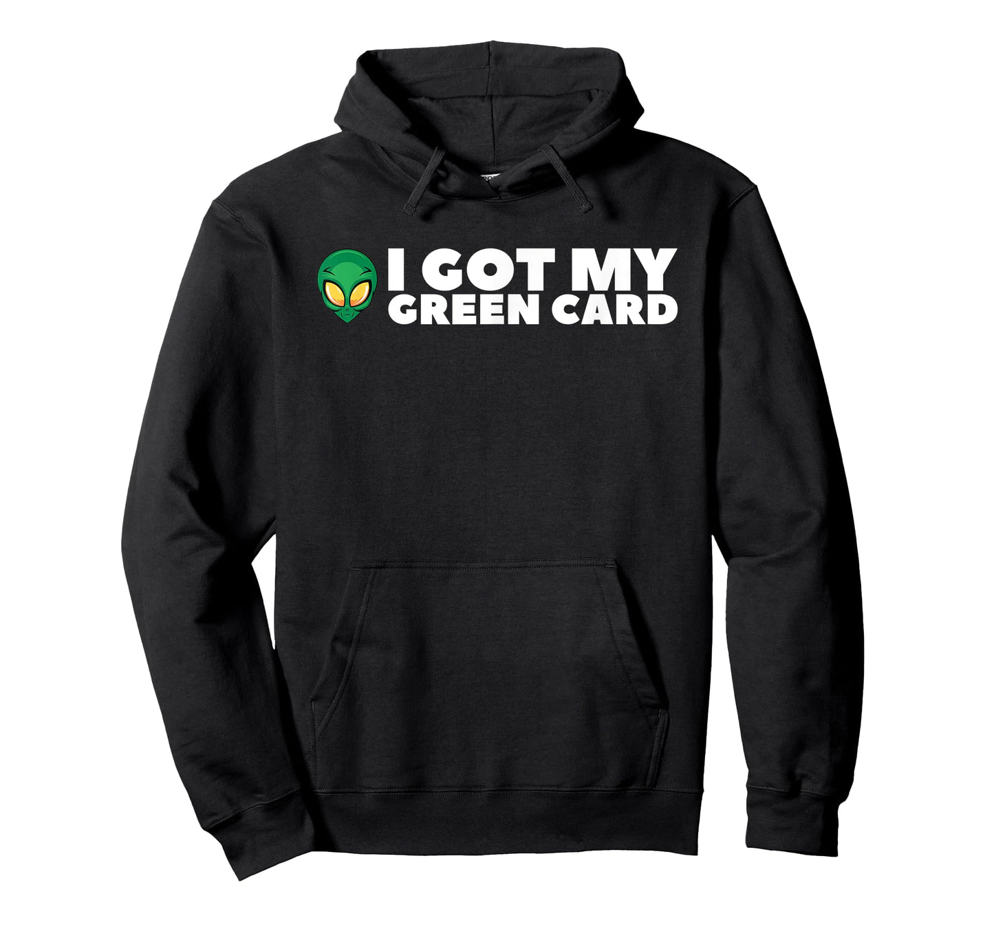 I Got My Greencard Funny Alien for Men Women Teens T-Shirt