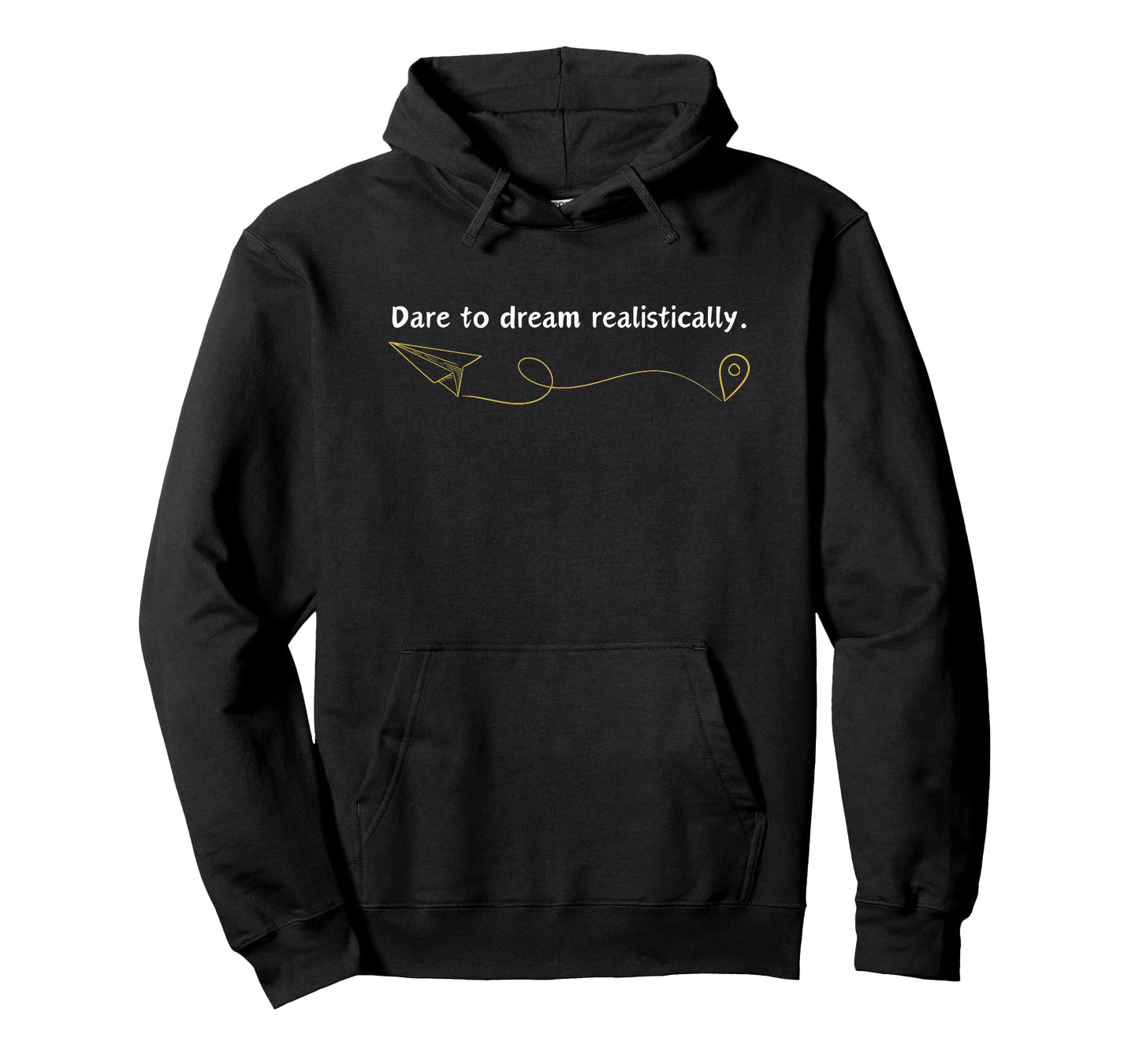 Funny Demotivational Quote Dare to Dream Realistically. T-Shirt