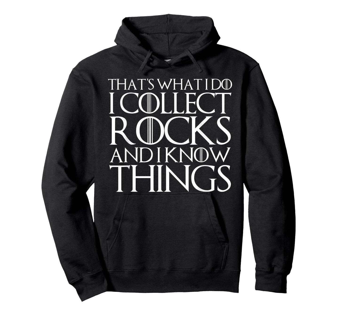 THAT'S WHAT I DO I COLLECT ROCKS AND I KNOW THINGS T-Shirt T-Shirt