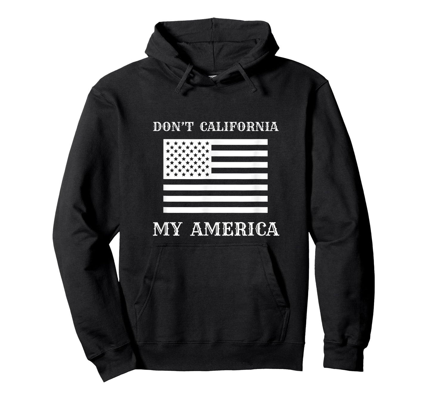 Patriotic Apparel - Don’t California My America Women Men T-Shirt
