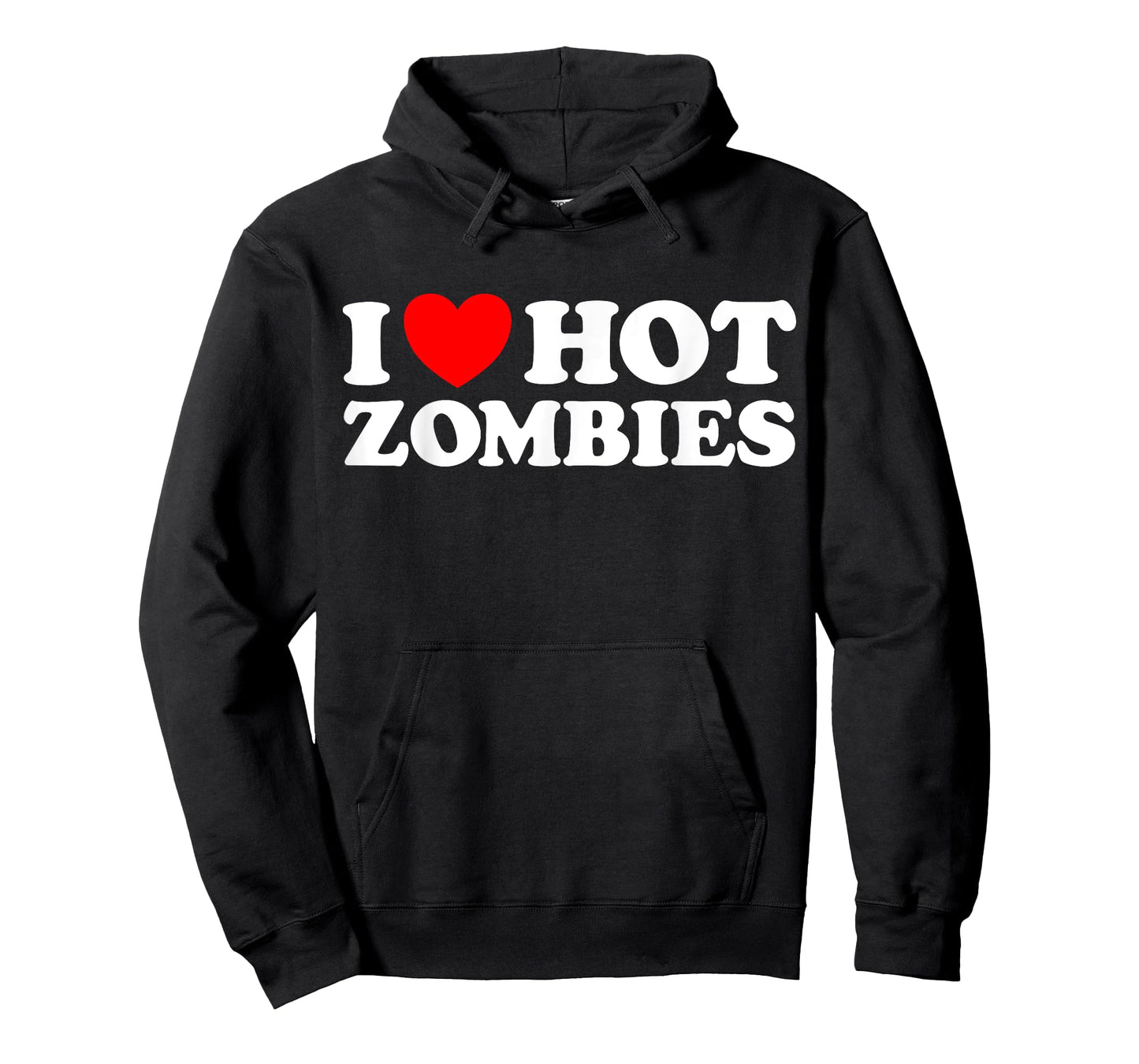 I Love Hot Zombies - Funny Undead Monster Creepy Fan Joke T-Shirt