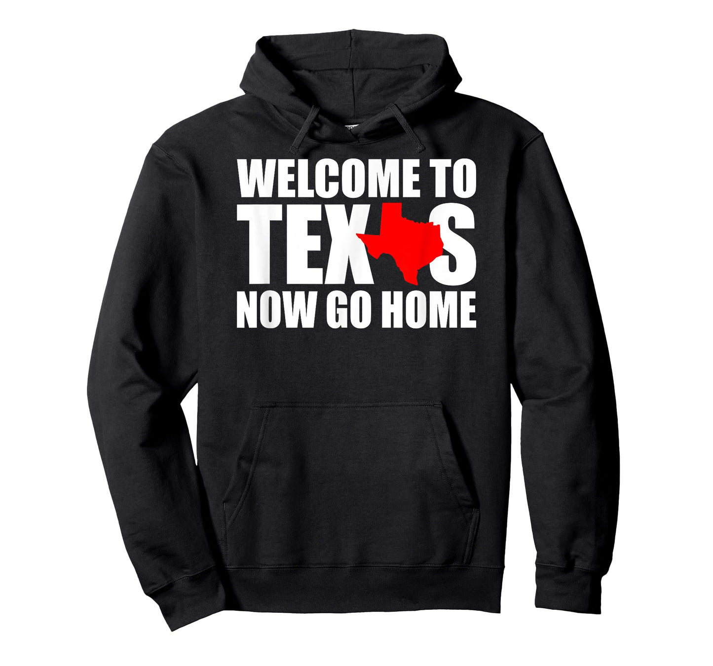 Welcome to Texas Now Go Home Funny Texan Men Women T-Shirt