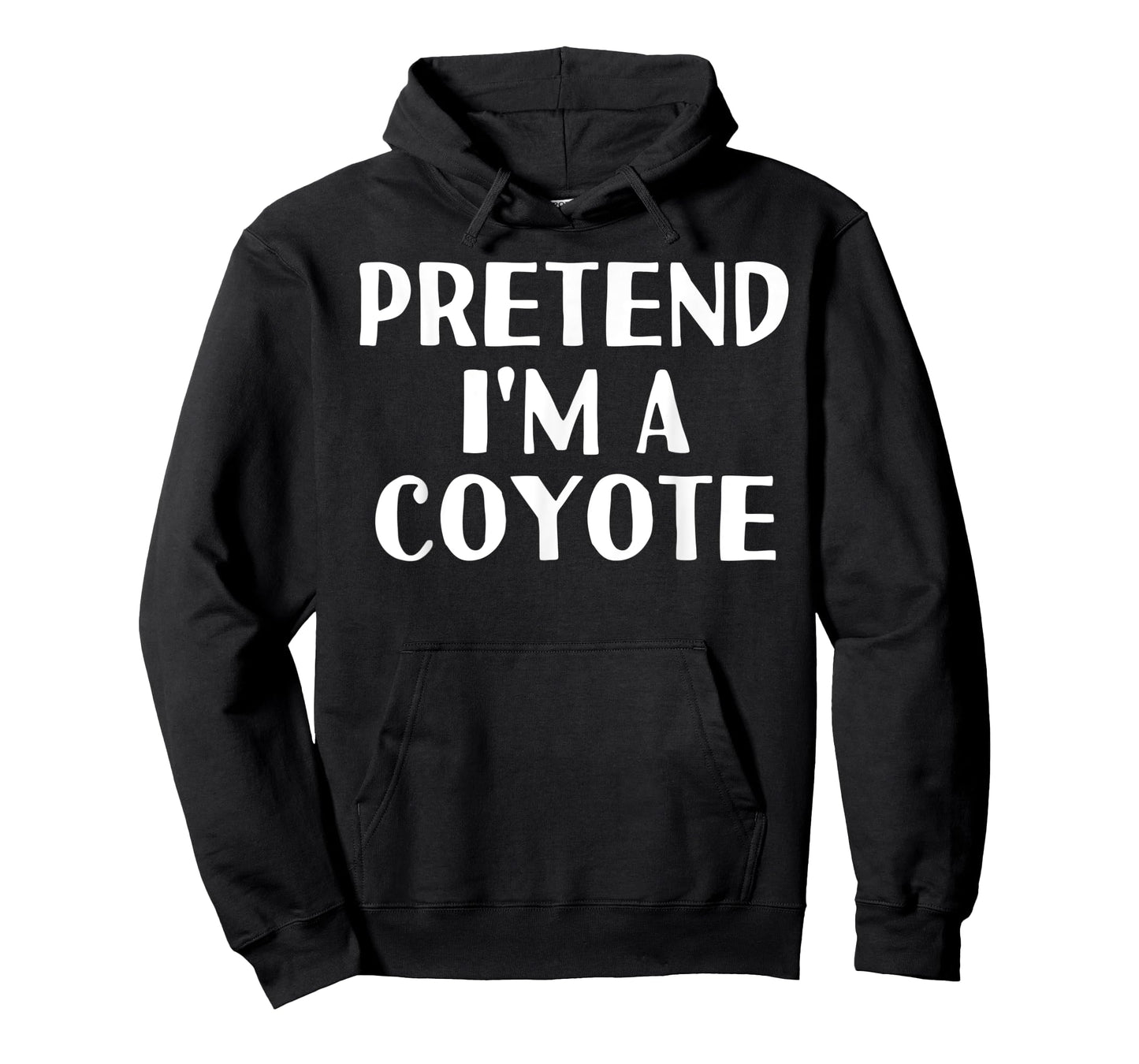 PRETEND I'M A COYOTE Funny Halloween DIY Costume T-Shirt