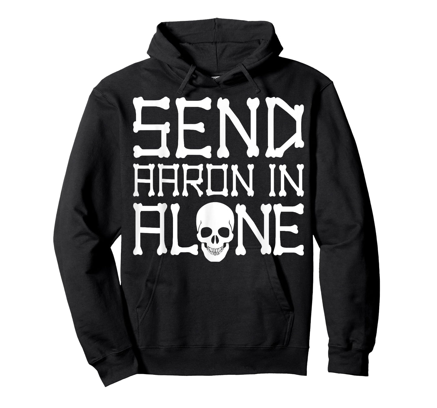 Ghost Hunting Send Aaron in Alone Halloween Men Women Kids T-Shirt