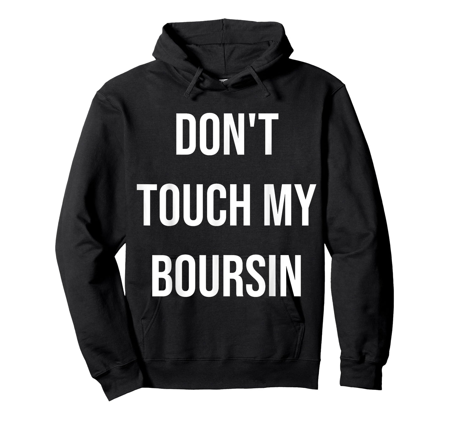 Don't Touch My Boursin Funny Food Foodie Gift T-Shirt