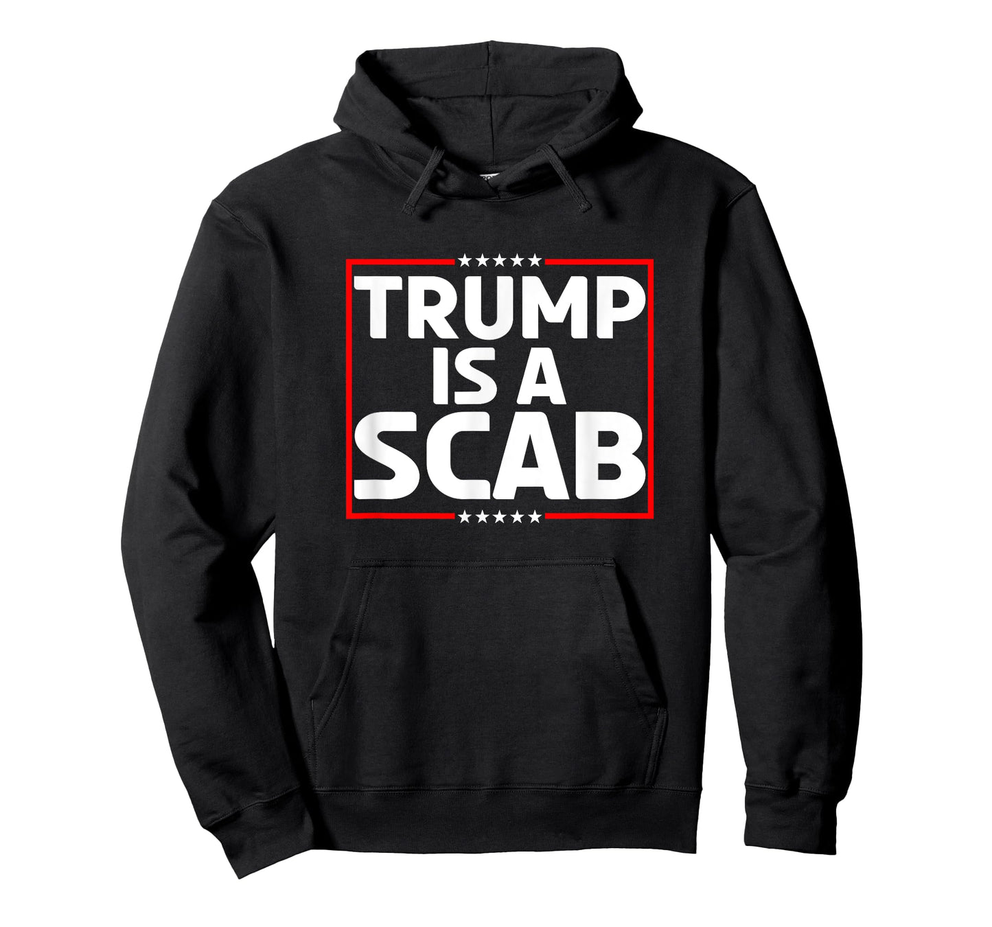 Trump Is A Scab T-Shirt