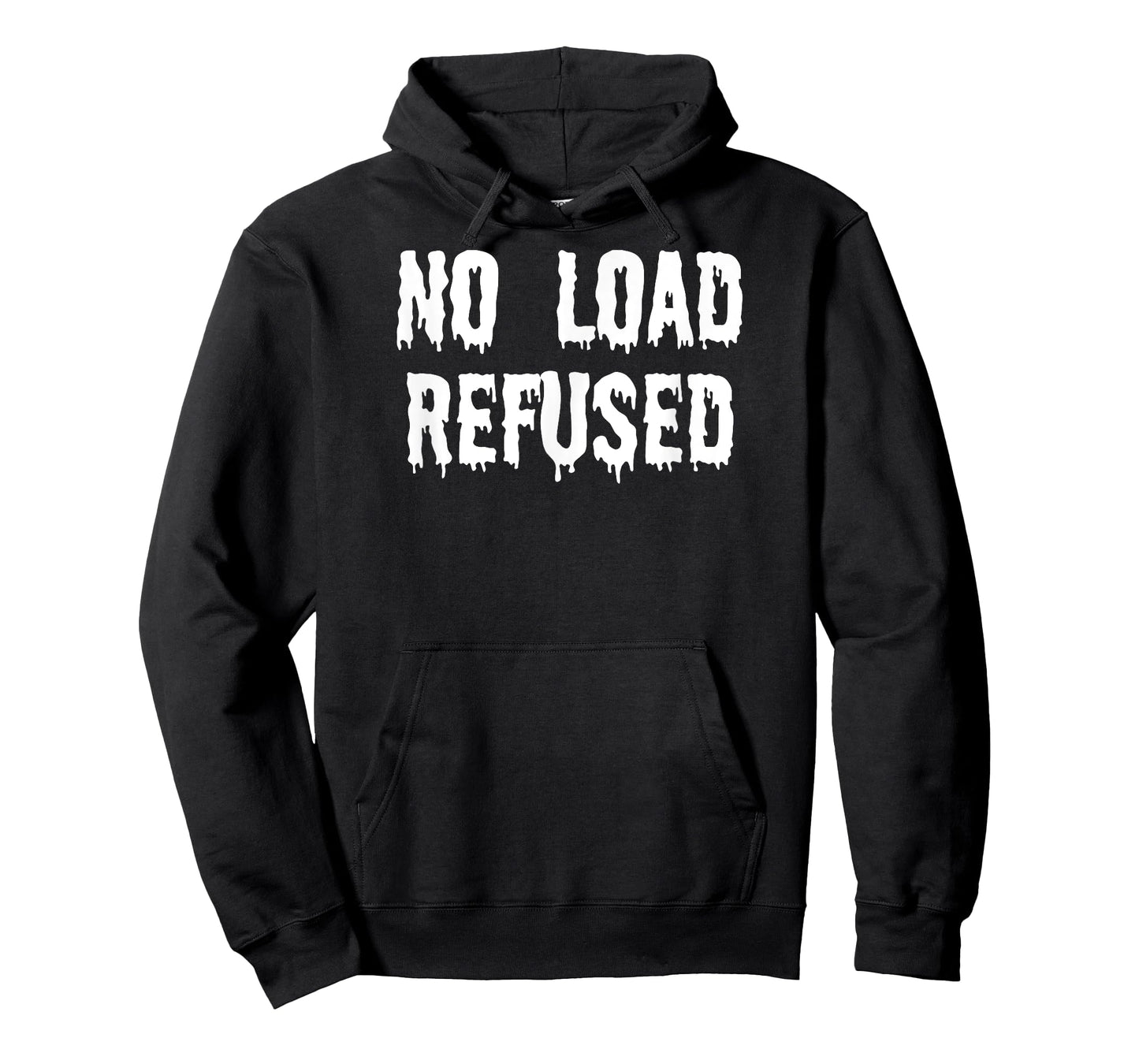 Fun Graphic-XXX-Gay Sexy Clothes, No Load Refused T-Shirt