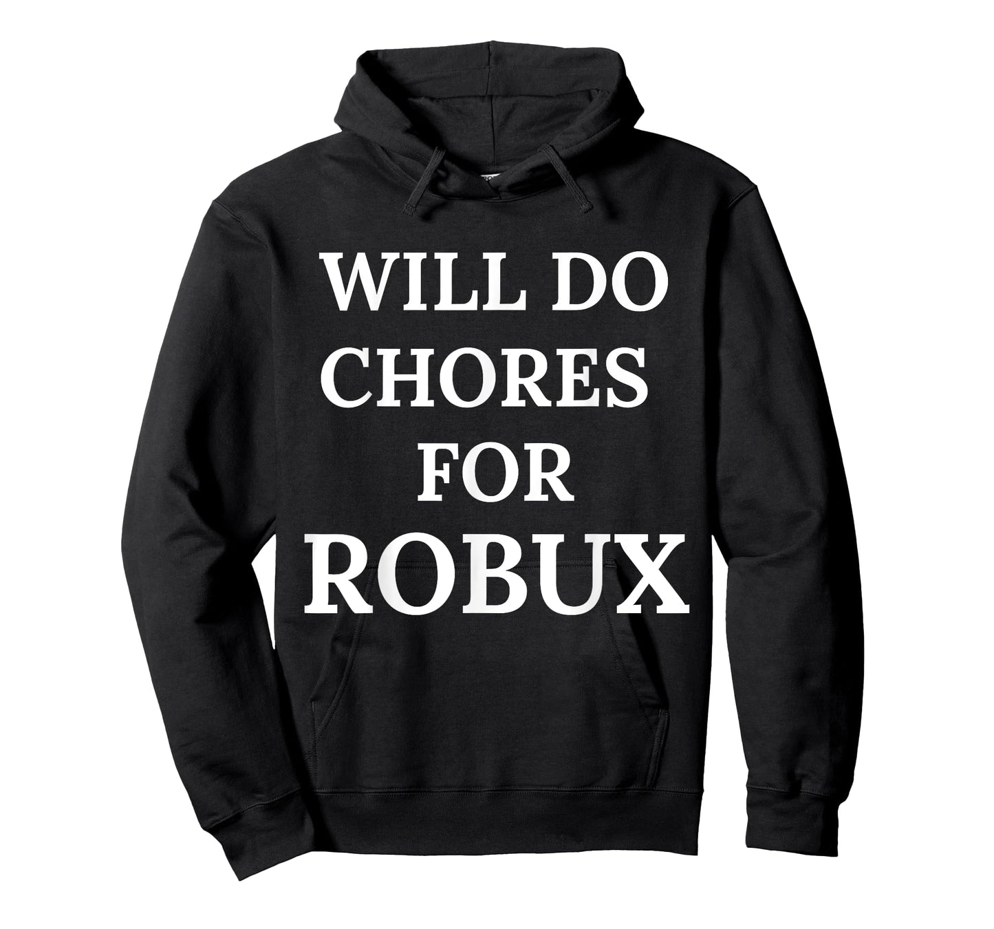Will Do Chores for Robux Funny Robux T-Shirt