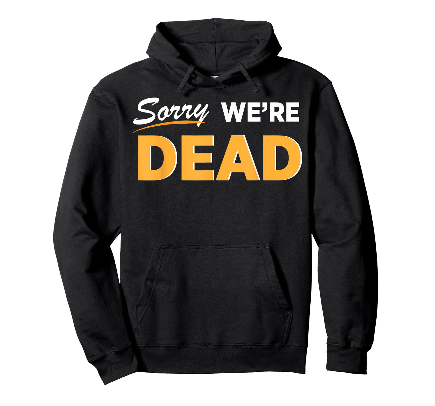 Sorry We're Dead Halloween Graphic | Funny Zombie Classic T-Shirt