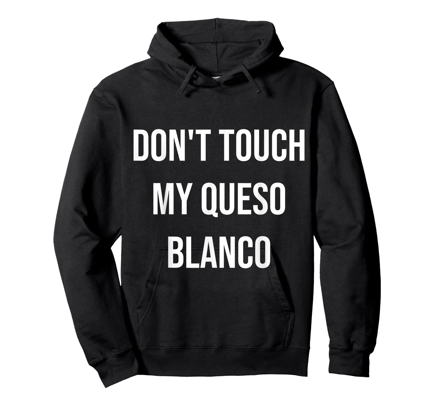 Don't Touch My Queso Blanco Funny Food Foodie Gift T-Shirt
