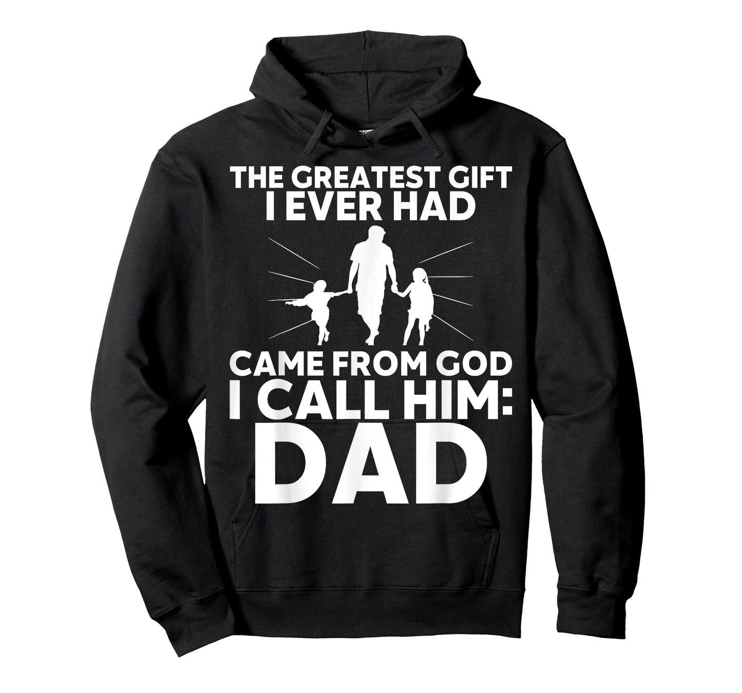 The Greatest Gift I Ever had Came from God I Call Him Dad T-Shirt