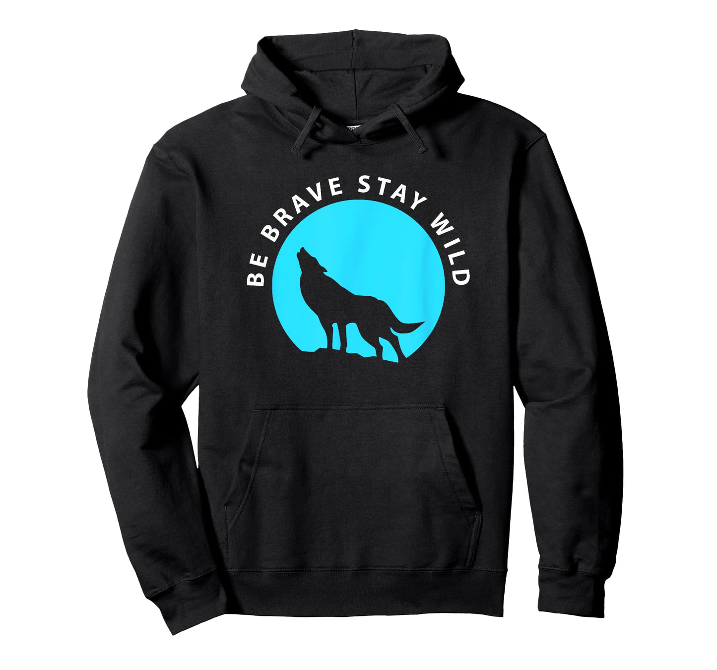 Wolf Be Brave Stay Wild Wilderness Outdoors T-Shirt