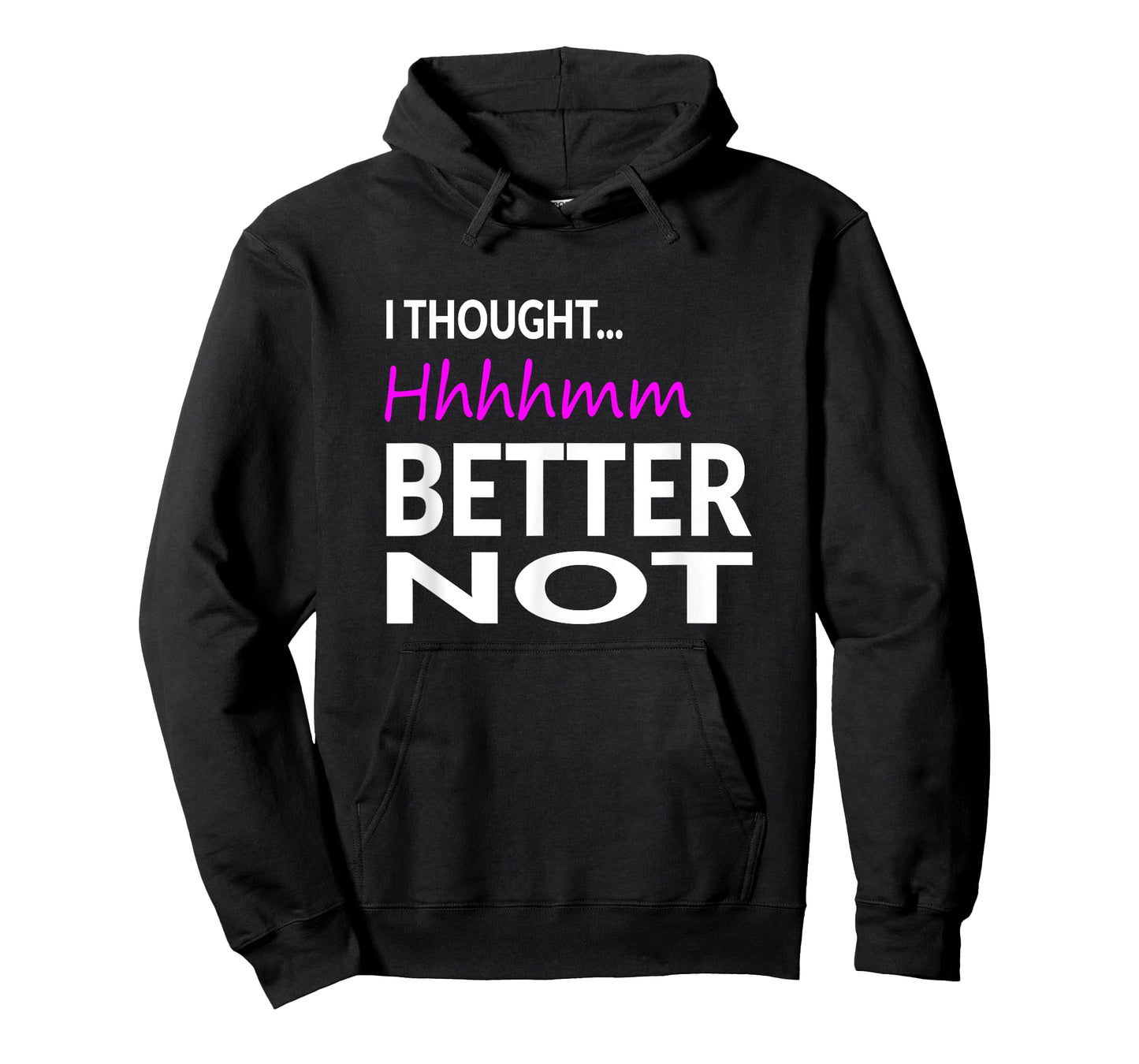 I Thought Hhhhmm, Better Not Perfect Pitch Funny T-shirt T-Shirt