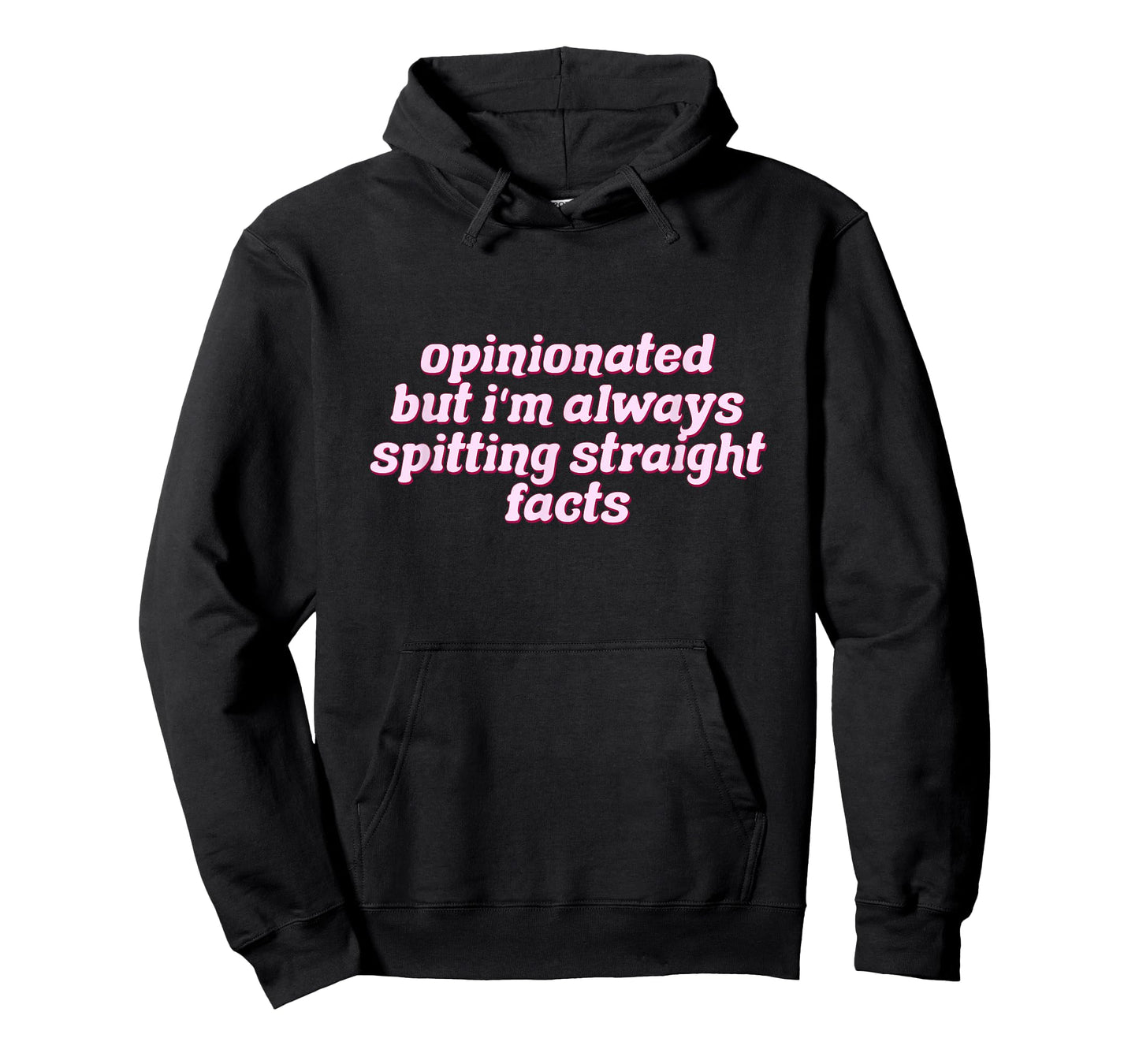 Opinionated But I'm Always Spitting Facts Funny T-Shirt