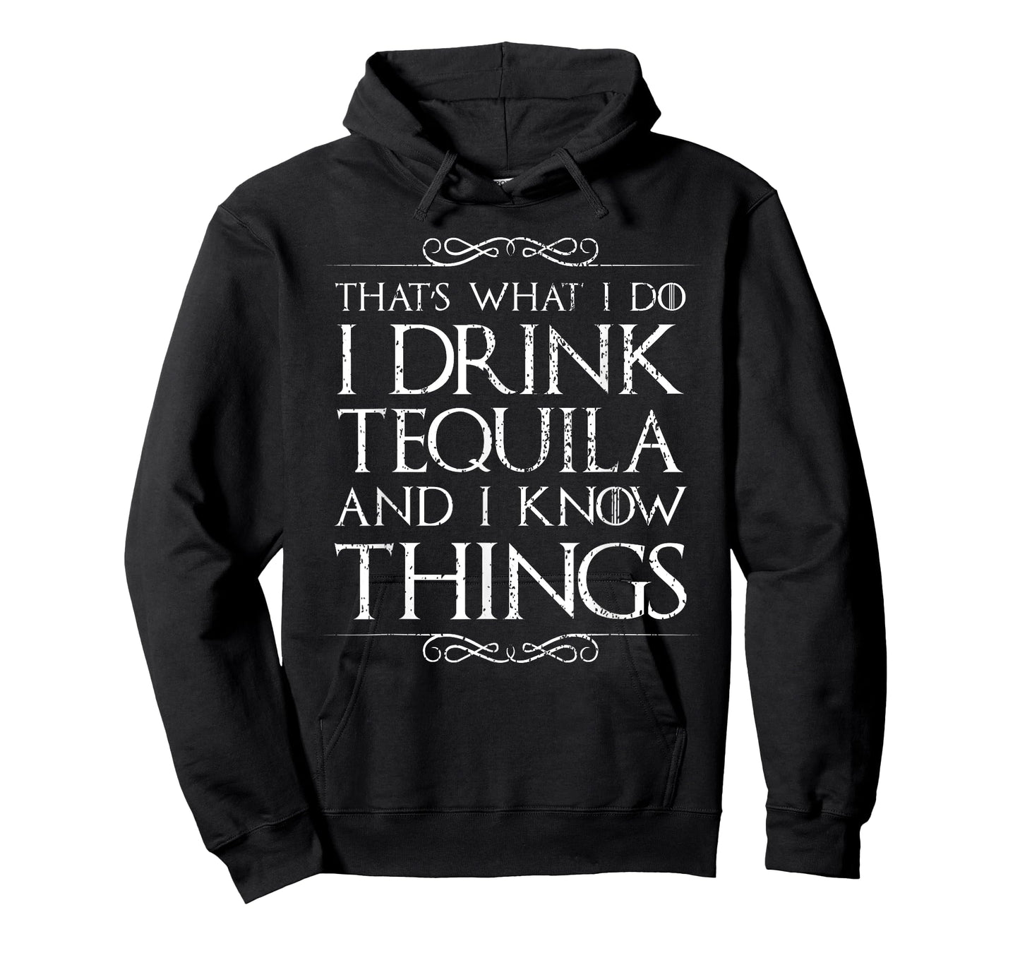 I Drink Tequila and I Know Things T-Shirt T-Shirt