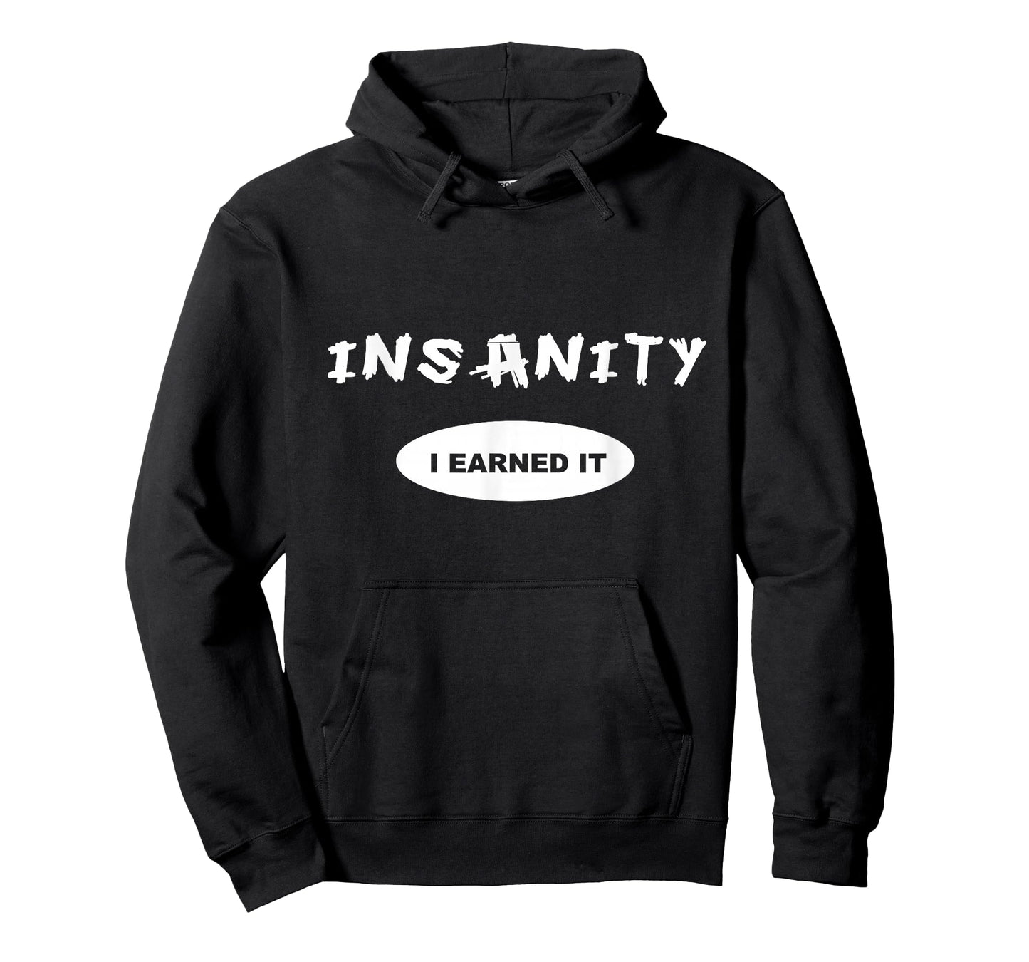 Insanity - I Earned it - Reward / Workout T-shirt or Tee T-Shirt