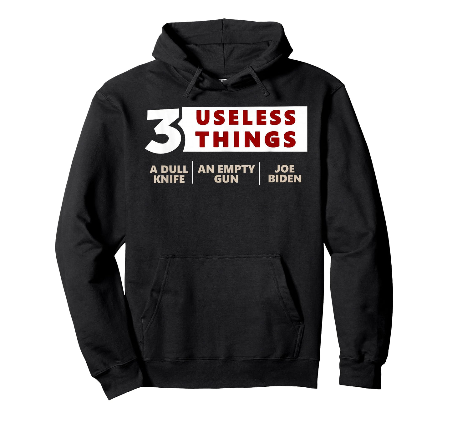3 Useless Things A Dull Knife An Empty Gun Joe Biden Apparel T-Shirt