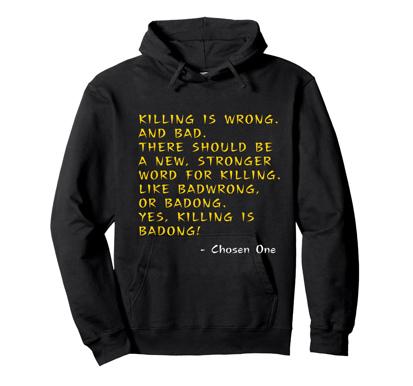 Kung Pow Movie Quotes - Killing Is Wrong Badong Chosen One T-Shirt