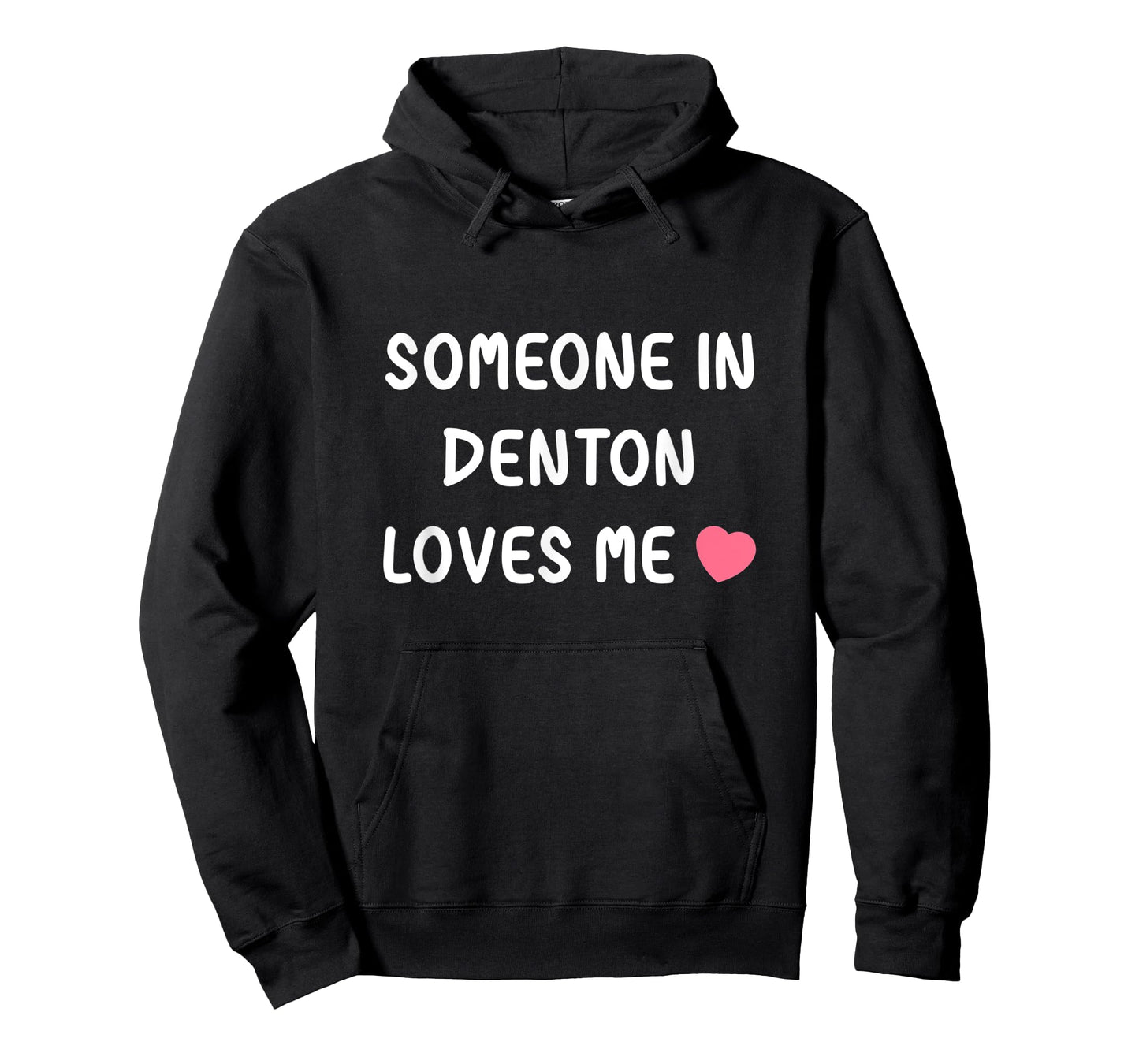 Someone in Denton loves me Denton Texas TX State Love Family T-Shirt