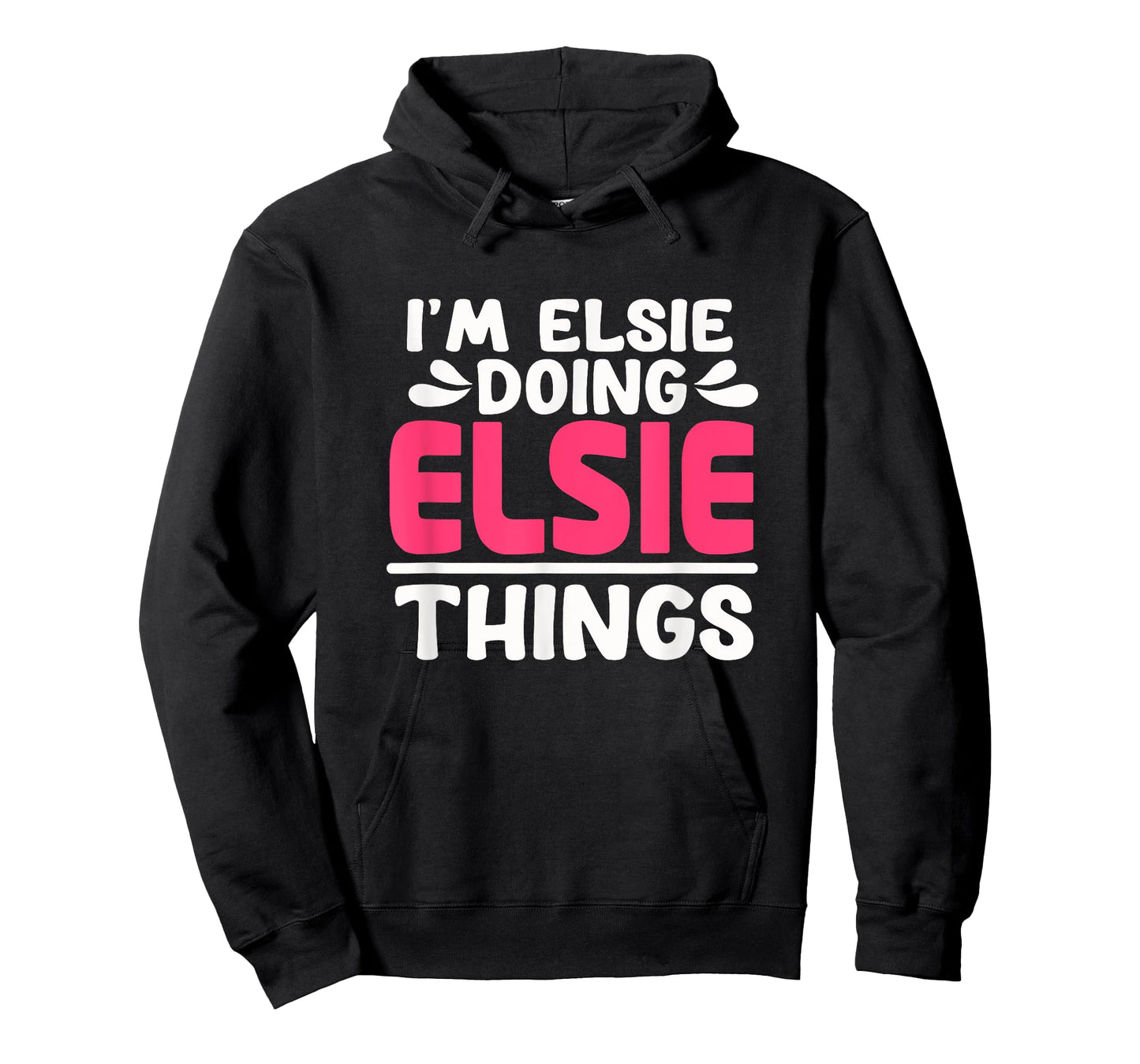 Personalized First Name I'm Elsie Doing Elsie Things T-Shirt