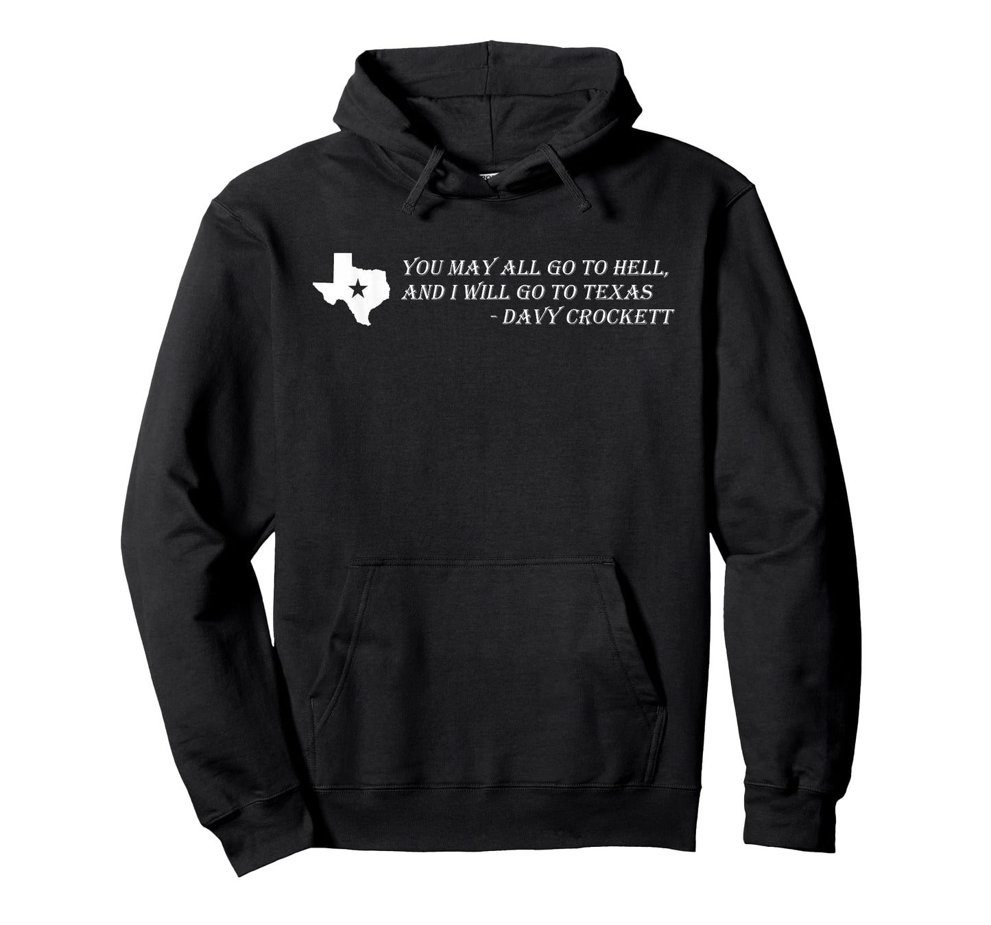 Davy Crockett- You may all go to hell and I will go to Texas T-Shirt