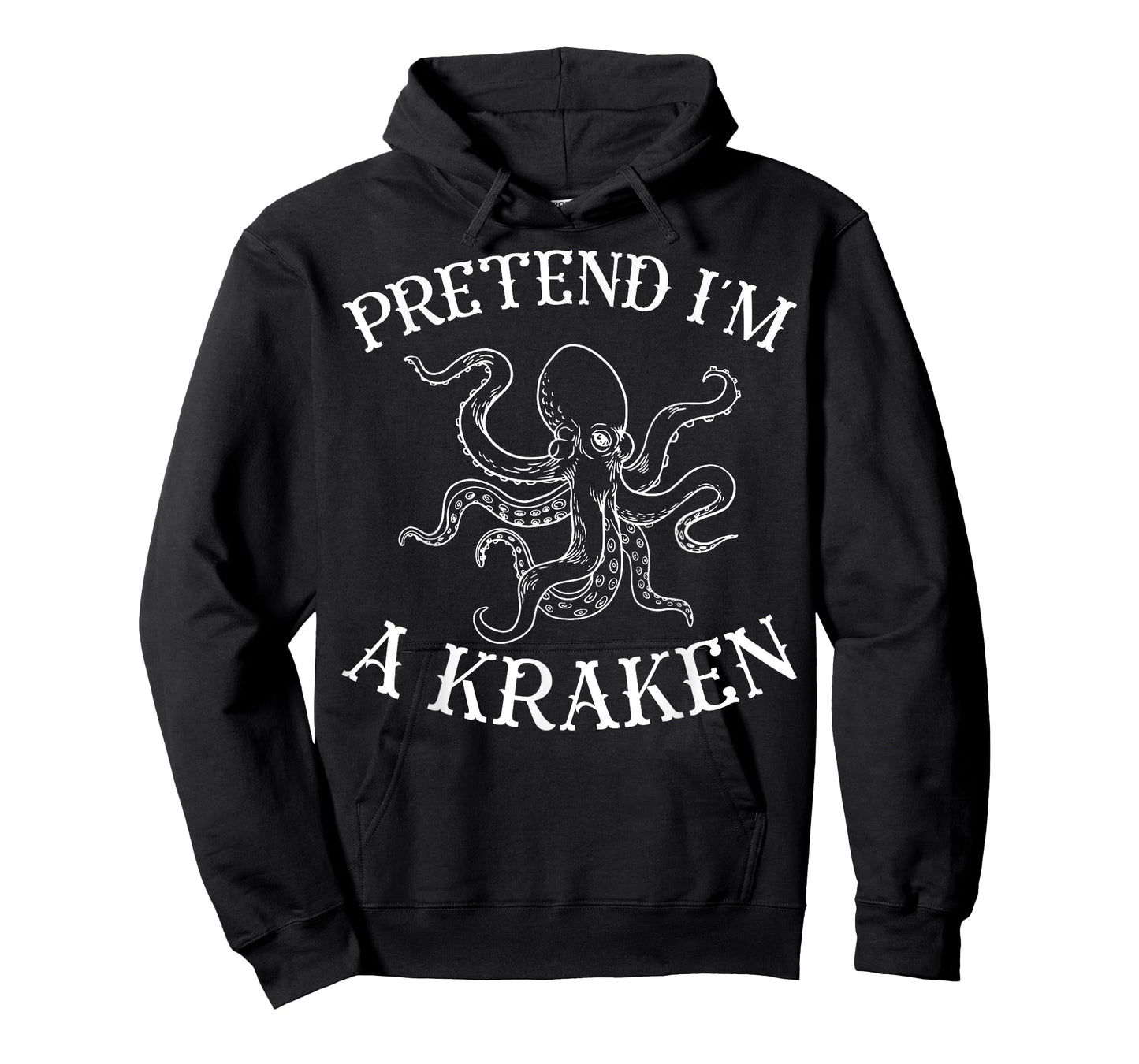 Pretend I'm A Kraken Octopus T-Shirt