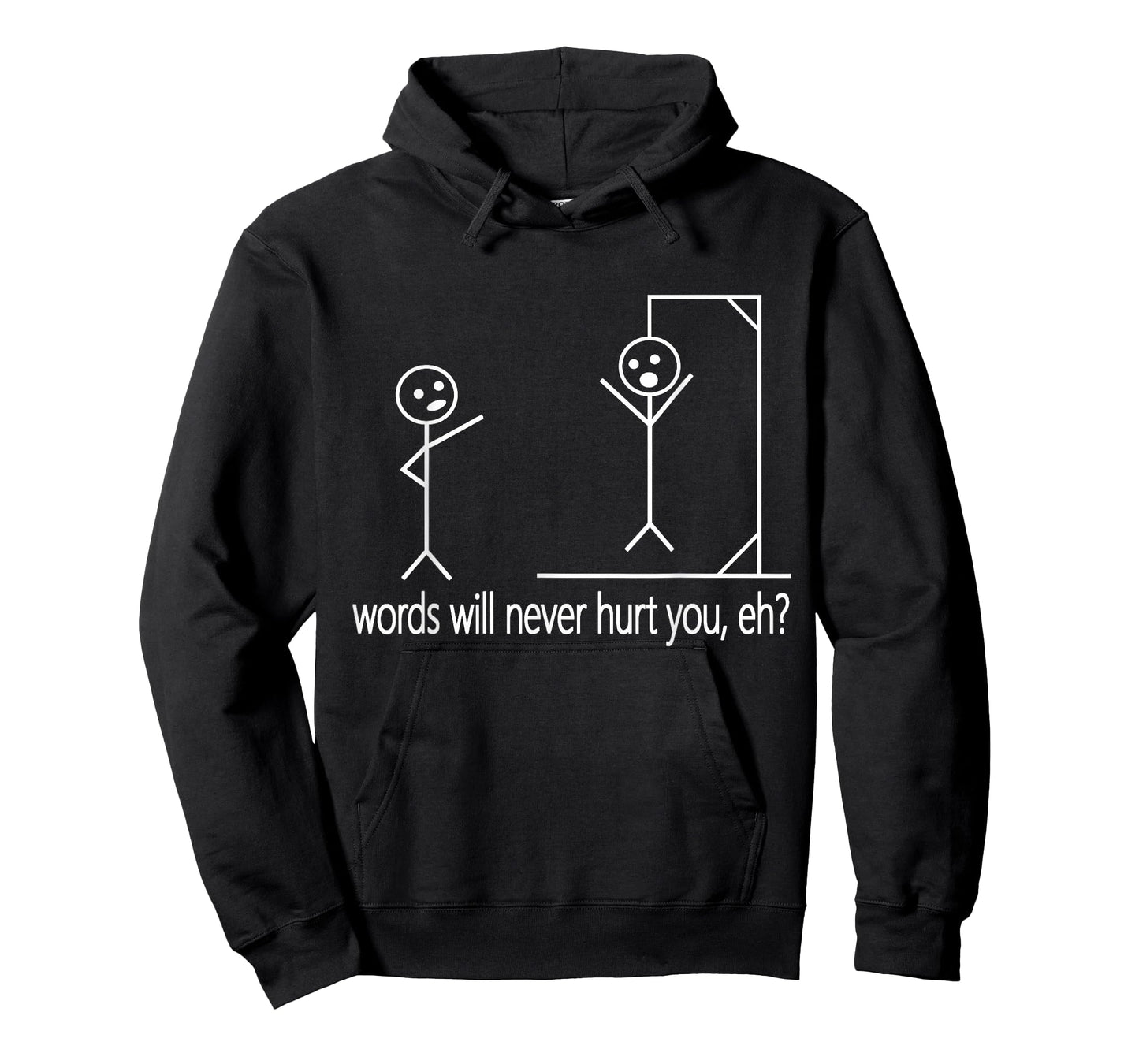 Stick Person/Figure Words Will Never Hurt You, Eh? Funny Pun T-Shirt