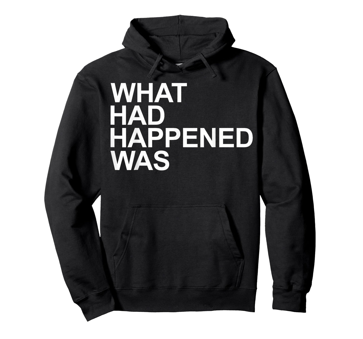 What Had Happened Was - Witty Comedic T Shirt T-Shirt