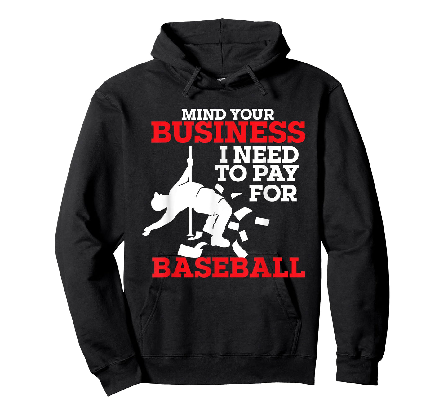 Mind Your Business I Need To Pay For Baseball Player Coach T-Shirt