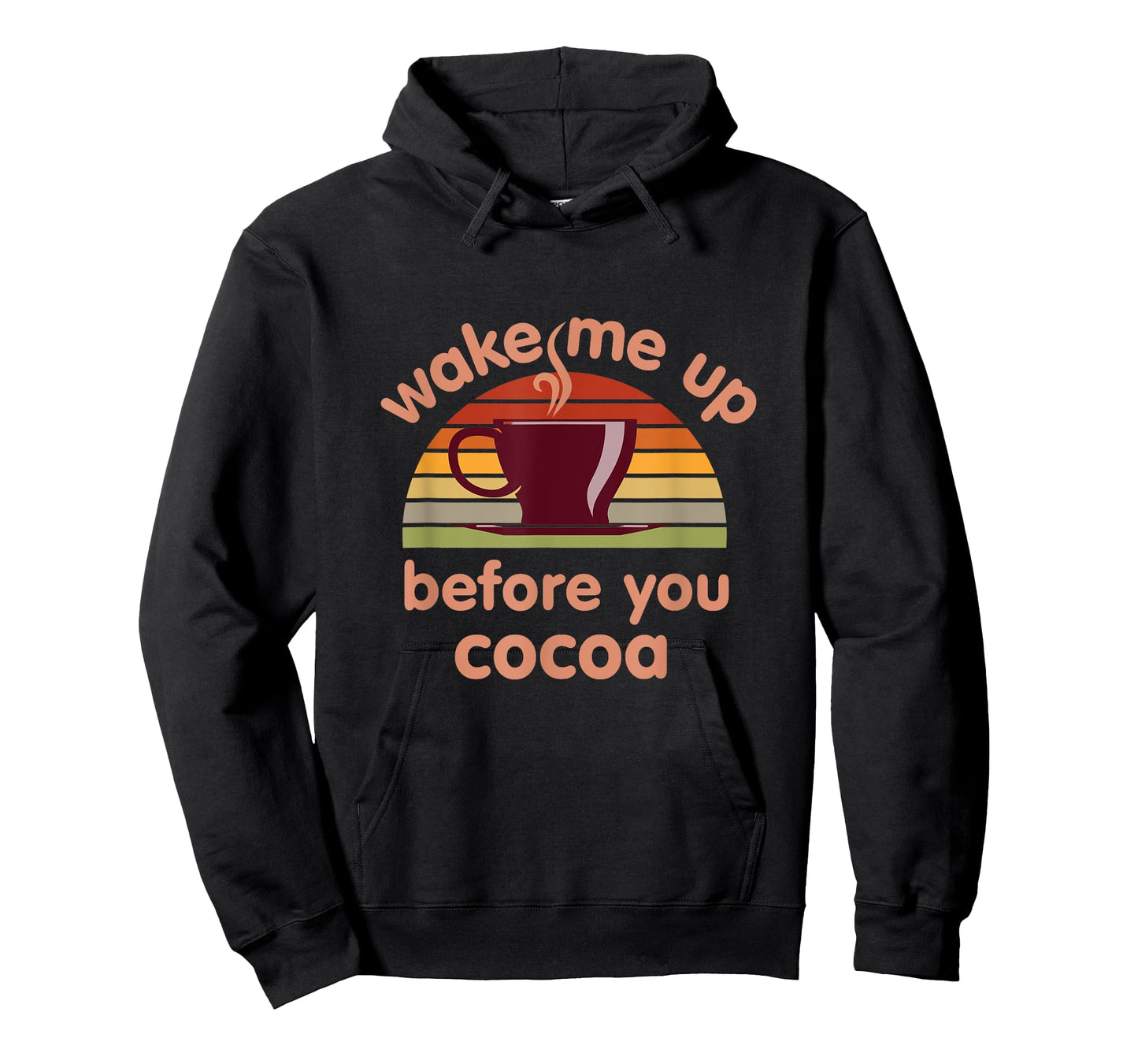 Hot Chocolate Lover Wake Me Up Before You Cocoa Hot Cocoa T-Shirt