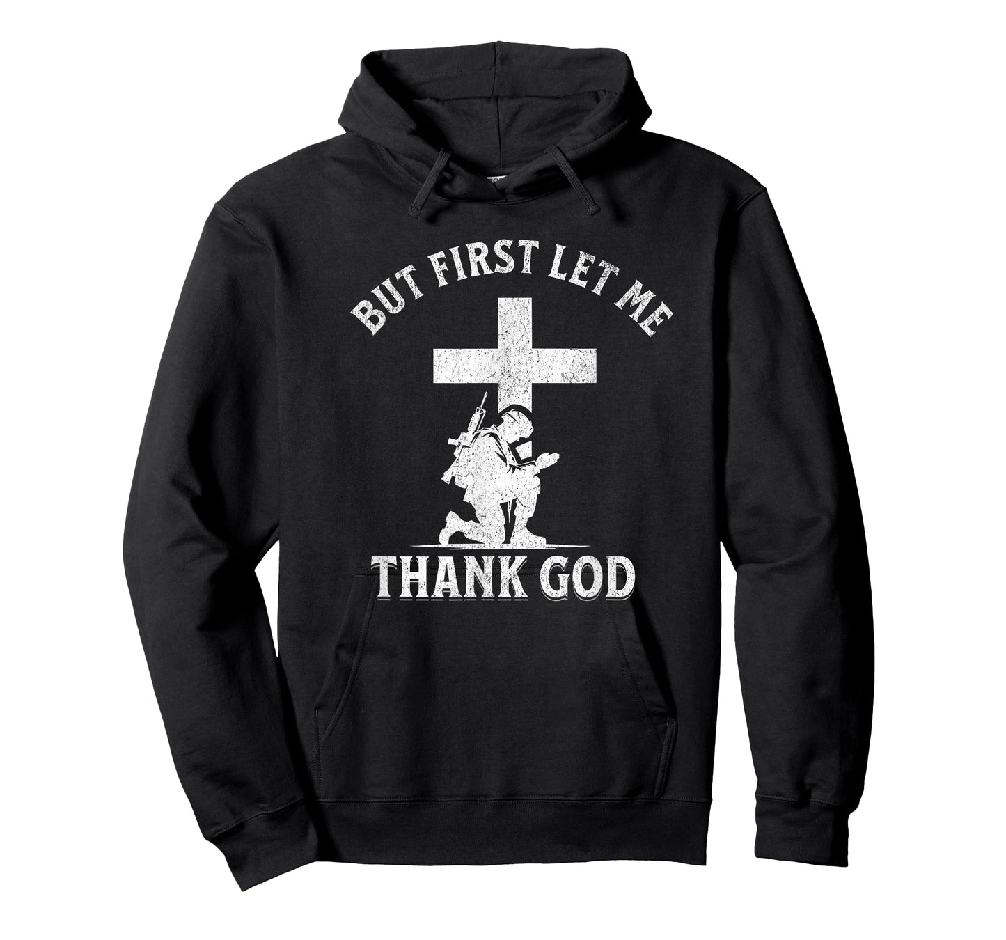 But First Let Me Thank God Christian Faith Soldier Military T-Shirt