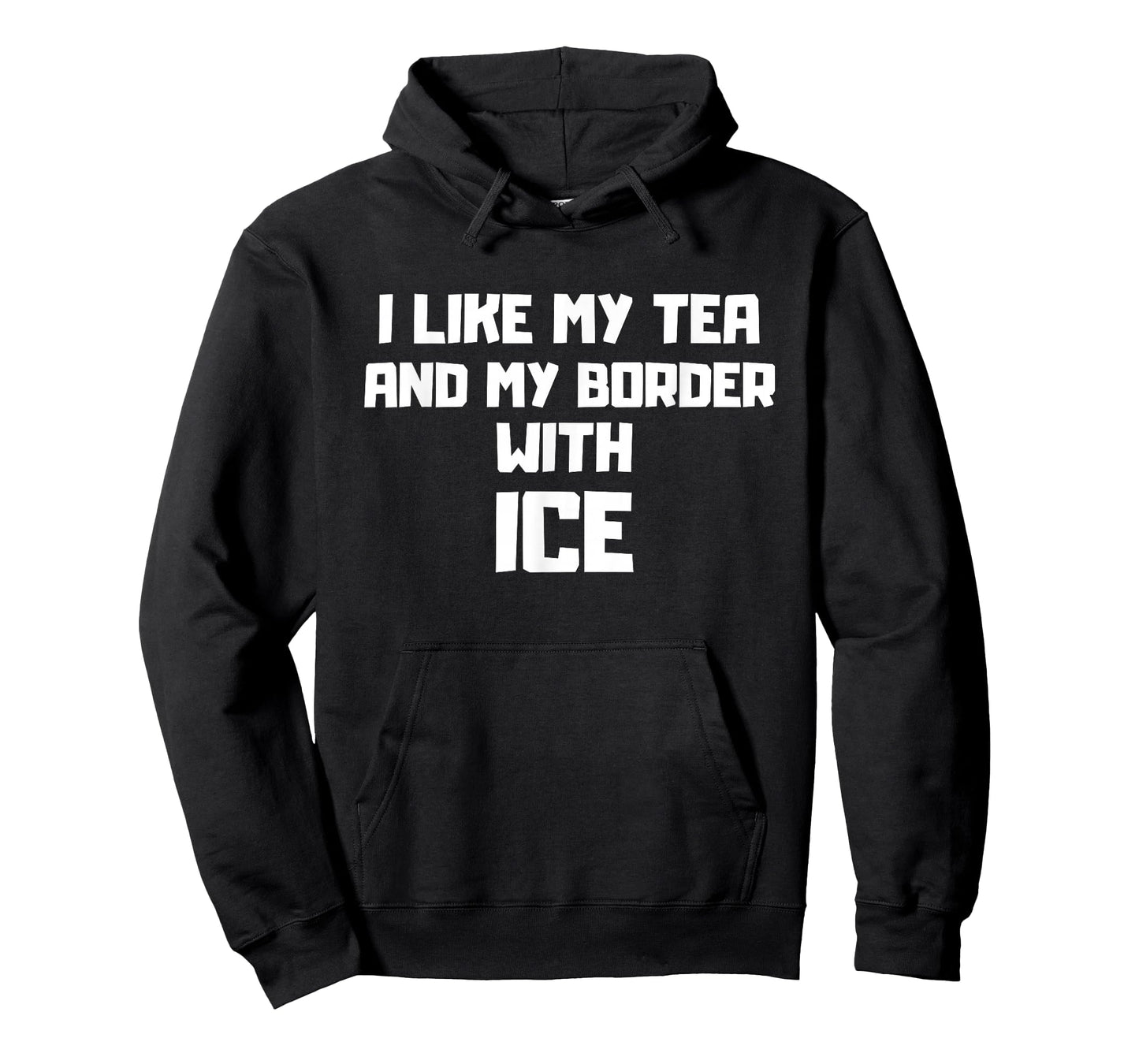 I Like My Tea and My Border with ICE Illegal Immigration T-Shirt