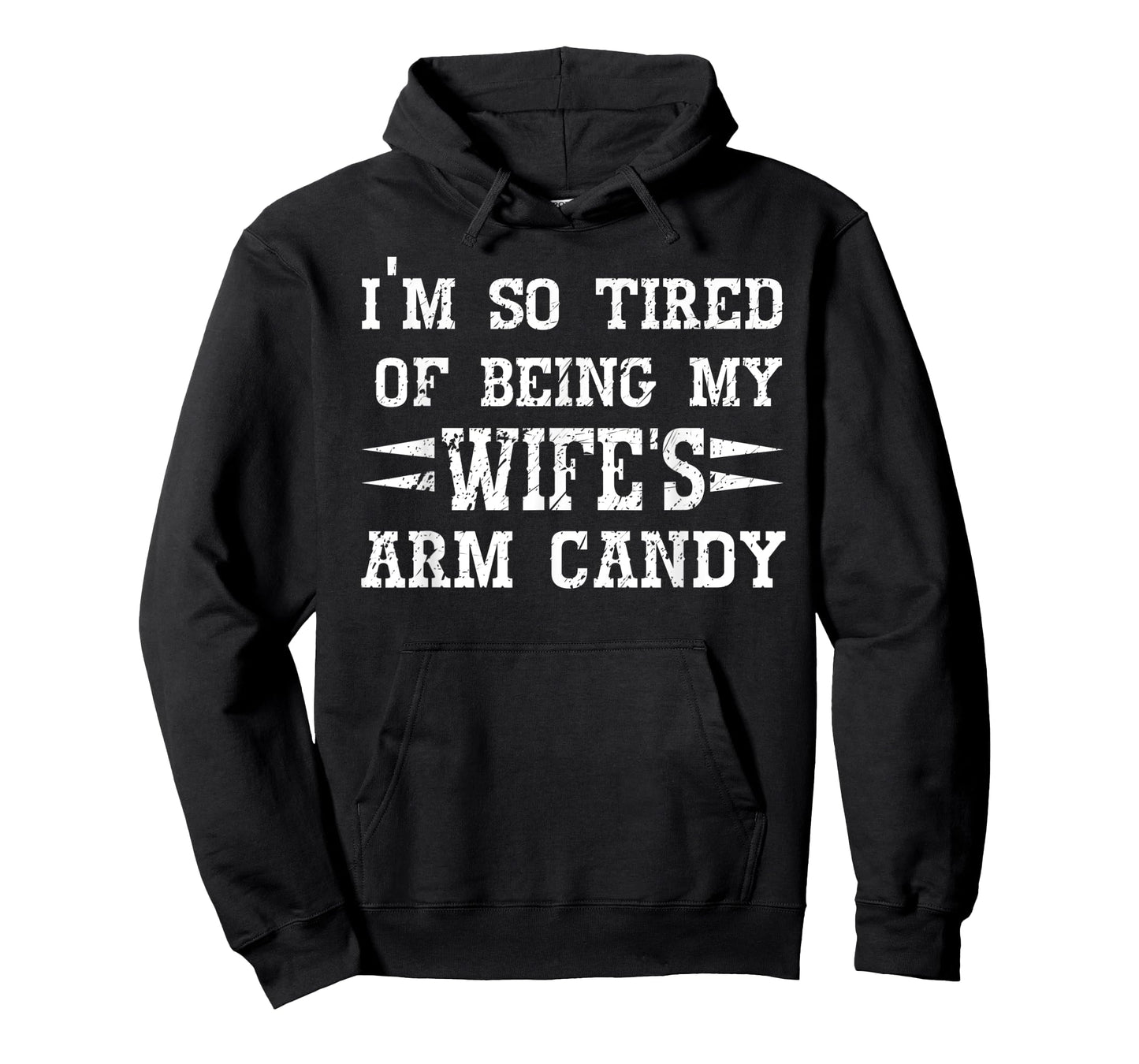 Mens I'm so tired of being my wife's arm candy Husband Gift T-Shirt