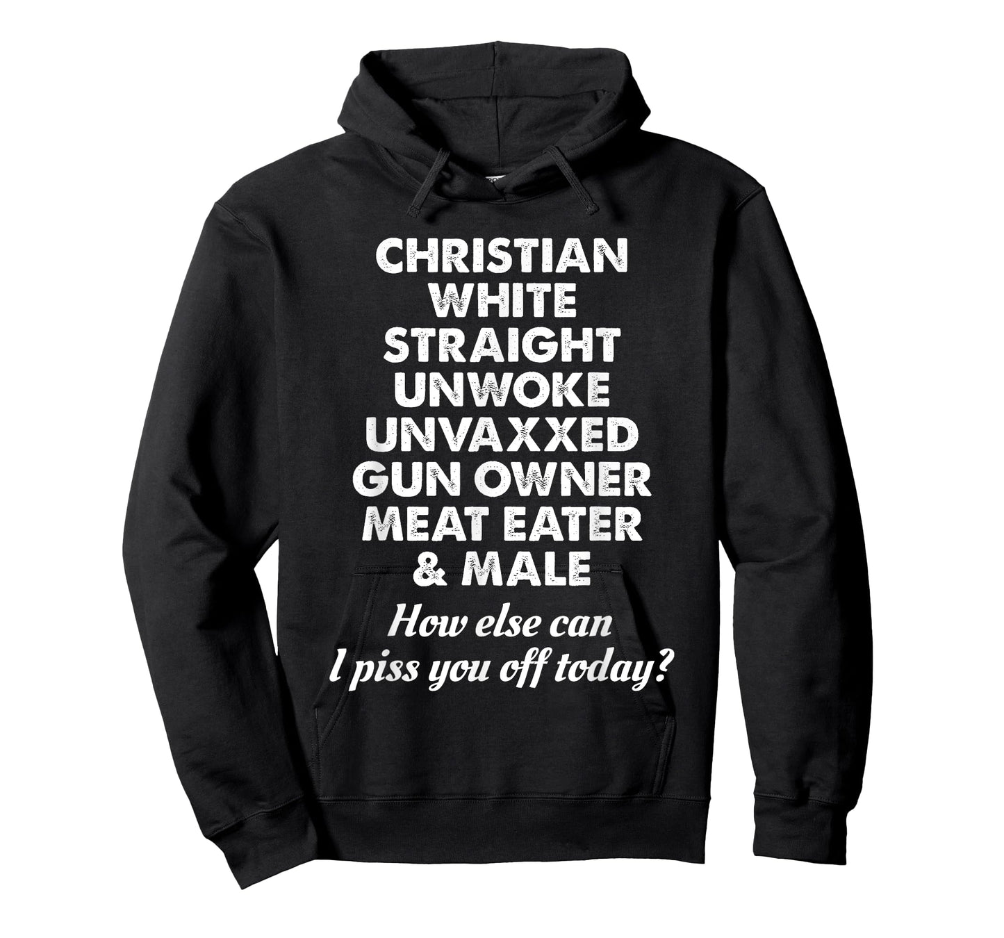 Christian White Straight Male - How Else Can I Offend You? T-Shirt