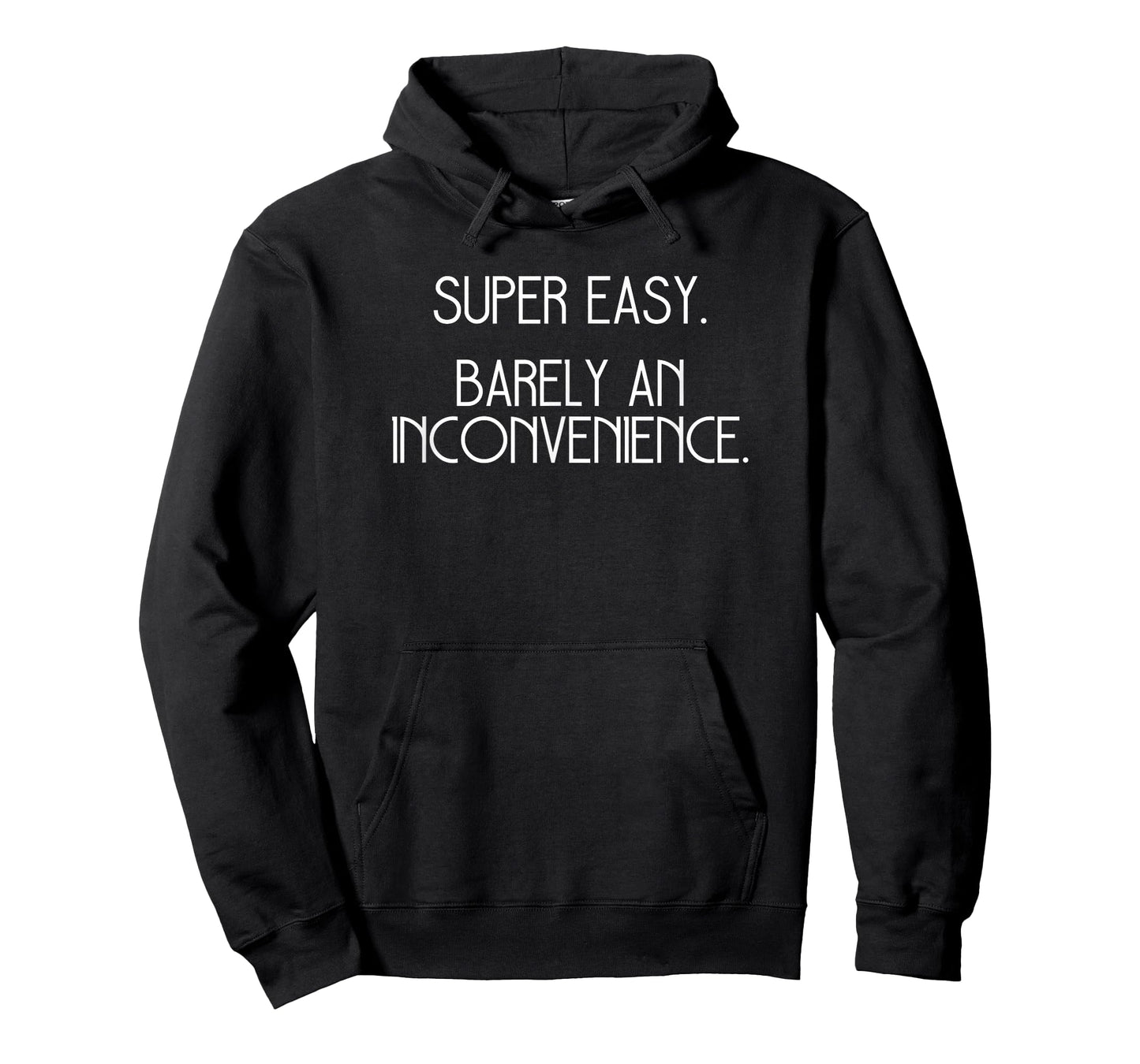 Super Easy Barely an Inconvenience Rant T-Shirt