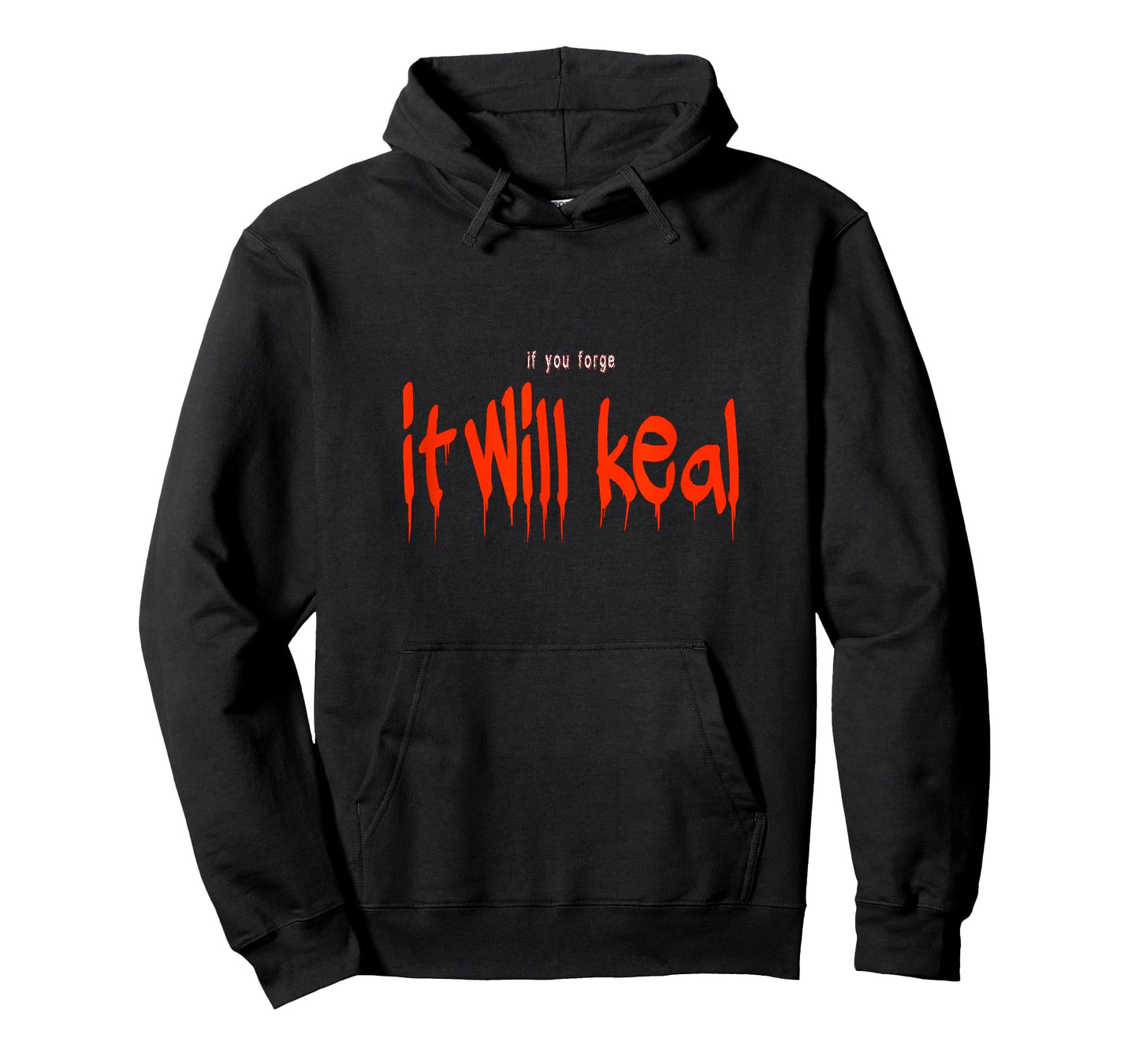 If you forge it will keal tee funny Halloween Costume Saying T-Shirt