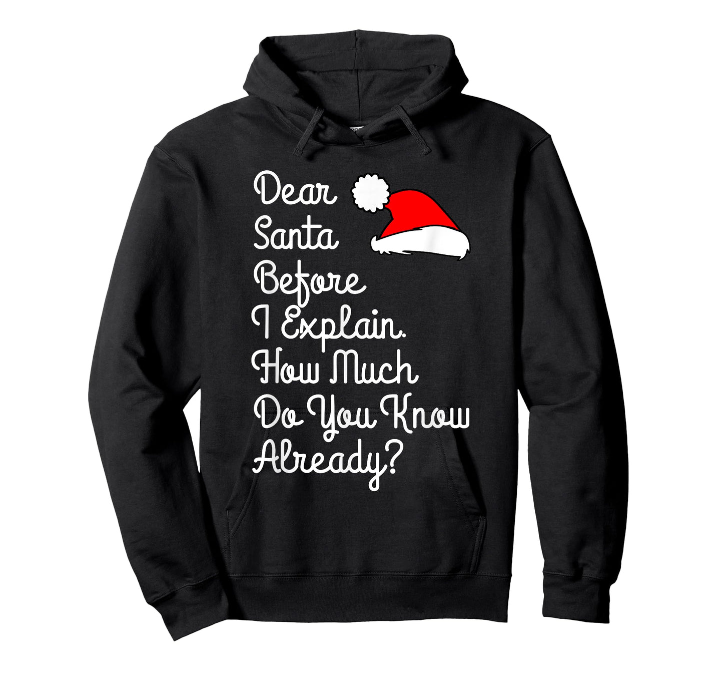 Dear Santa Before I Explain How Much Do You Know Already T-Shirt