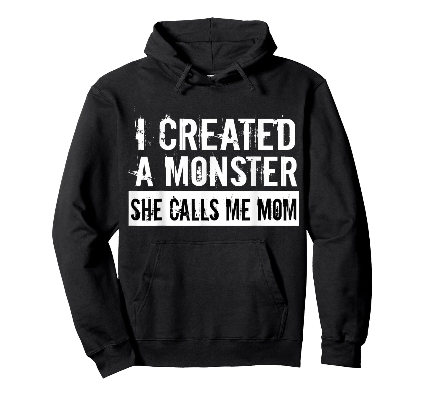 I Created A Monster She Calls Me Mom Humor For Mom Gift T-Shirt