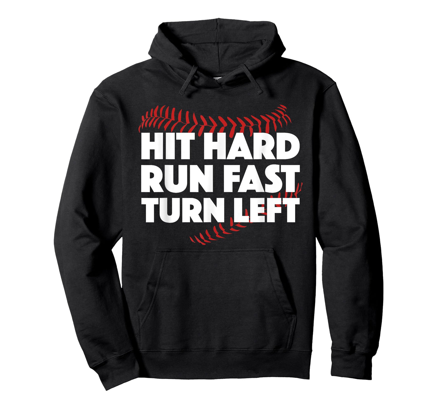 Hit Hard Run Fast Turn Left Baseball Funny Sport T-Shirt T-Shirt