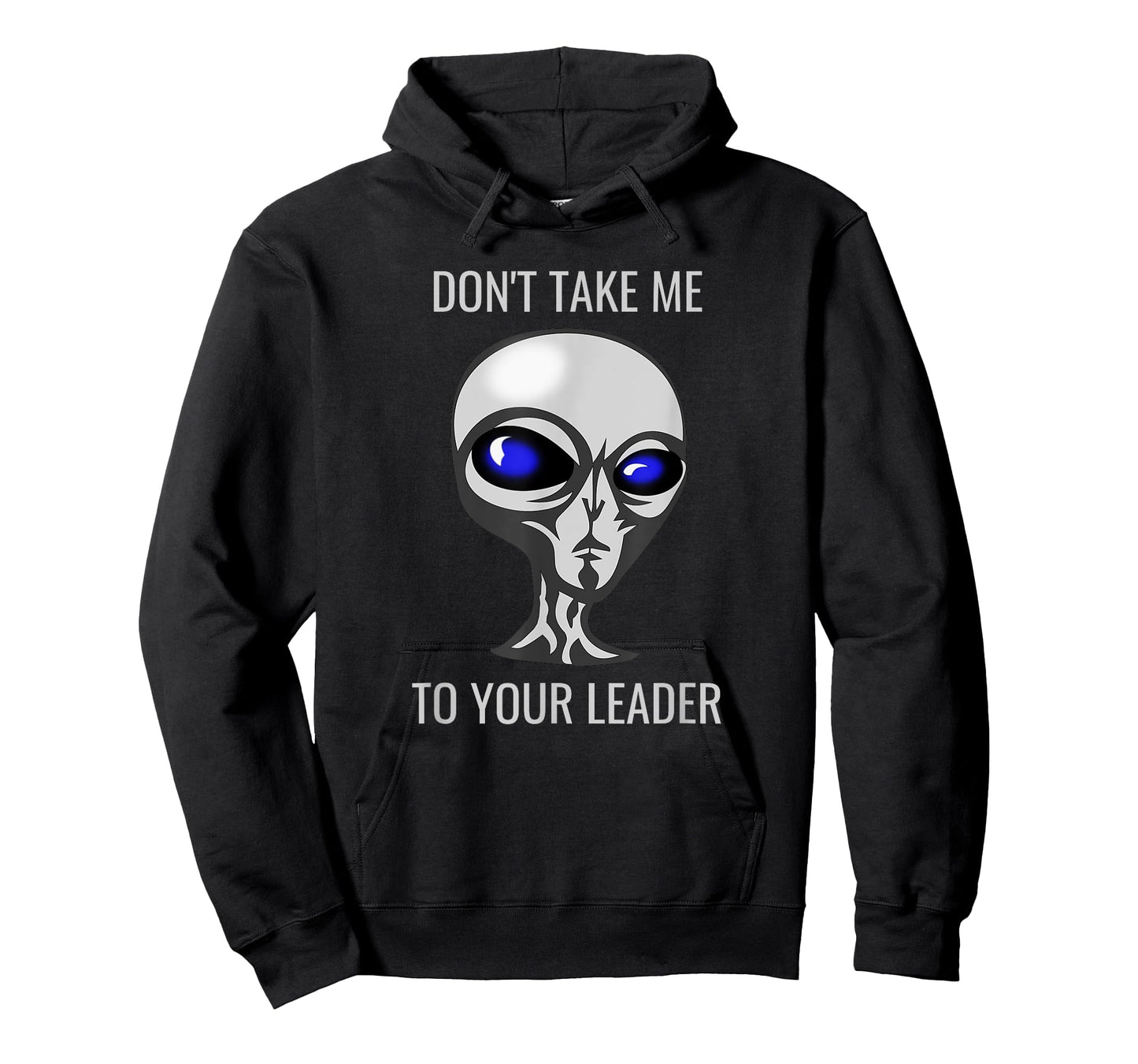 Don't Take Me To Your Leader Funny Alien T-Shirt