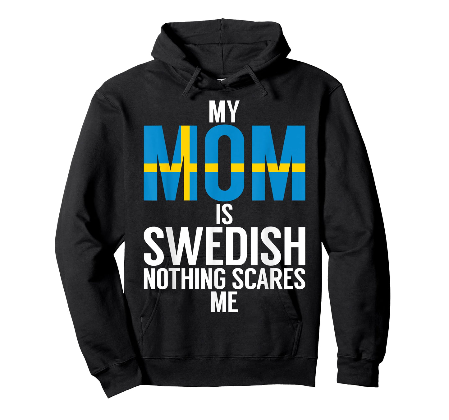 My Mom is swedish nothing scares me Sweden T-Shirt