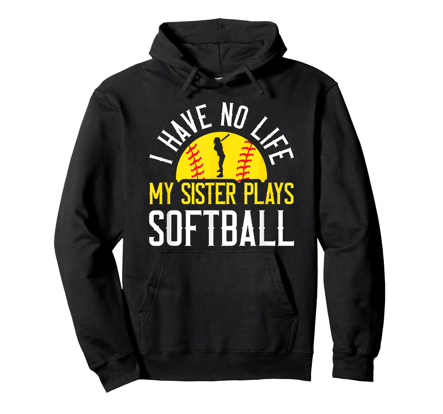 I Have No Life My Sister Plays Softball T-Shirt