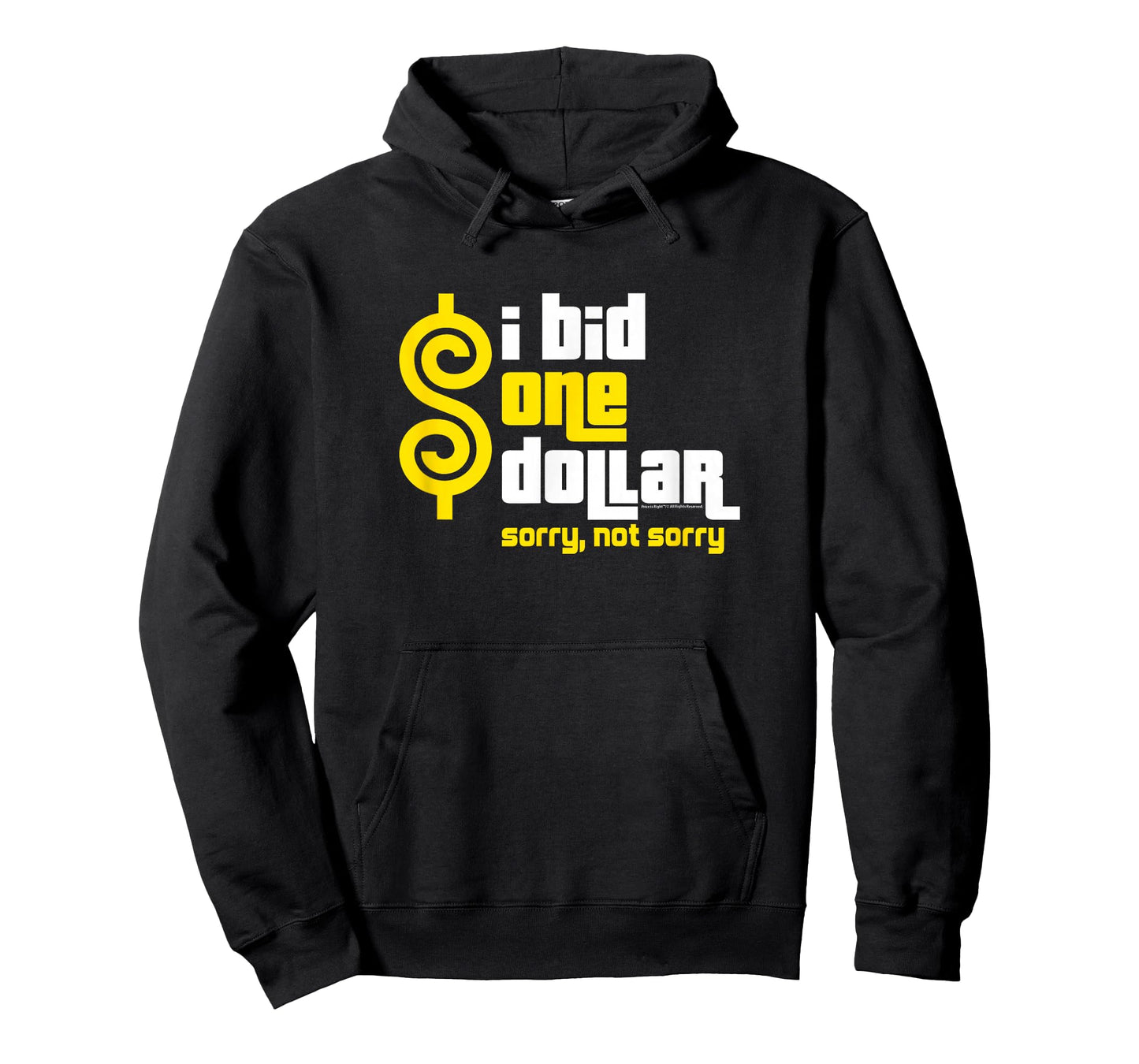 Price is Right - I Bid One Dollar. Sorry, Not Sorry! T-Shirt