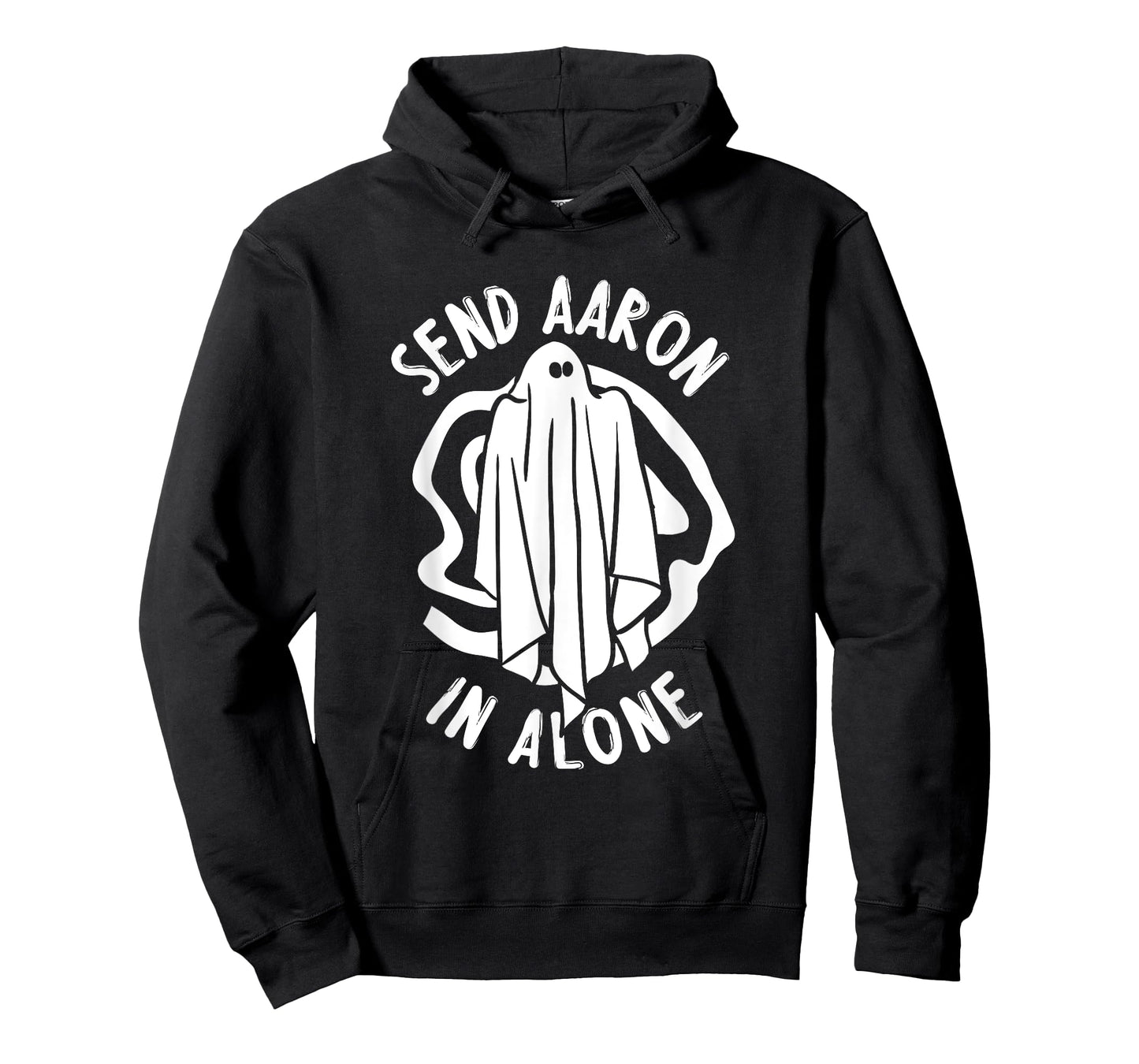 Ghost Hunting - Send Aaron in Alone - Halloween T-Shirt